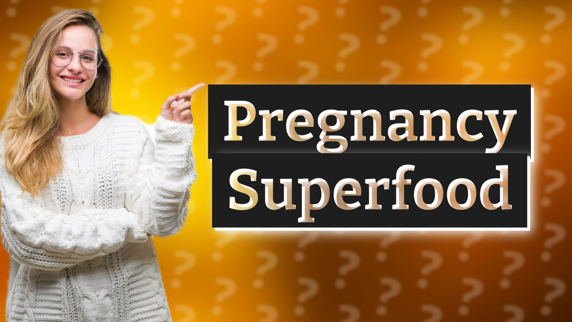 Pregnancy Superfood