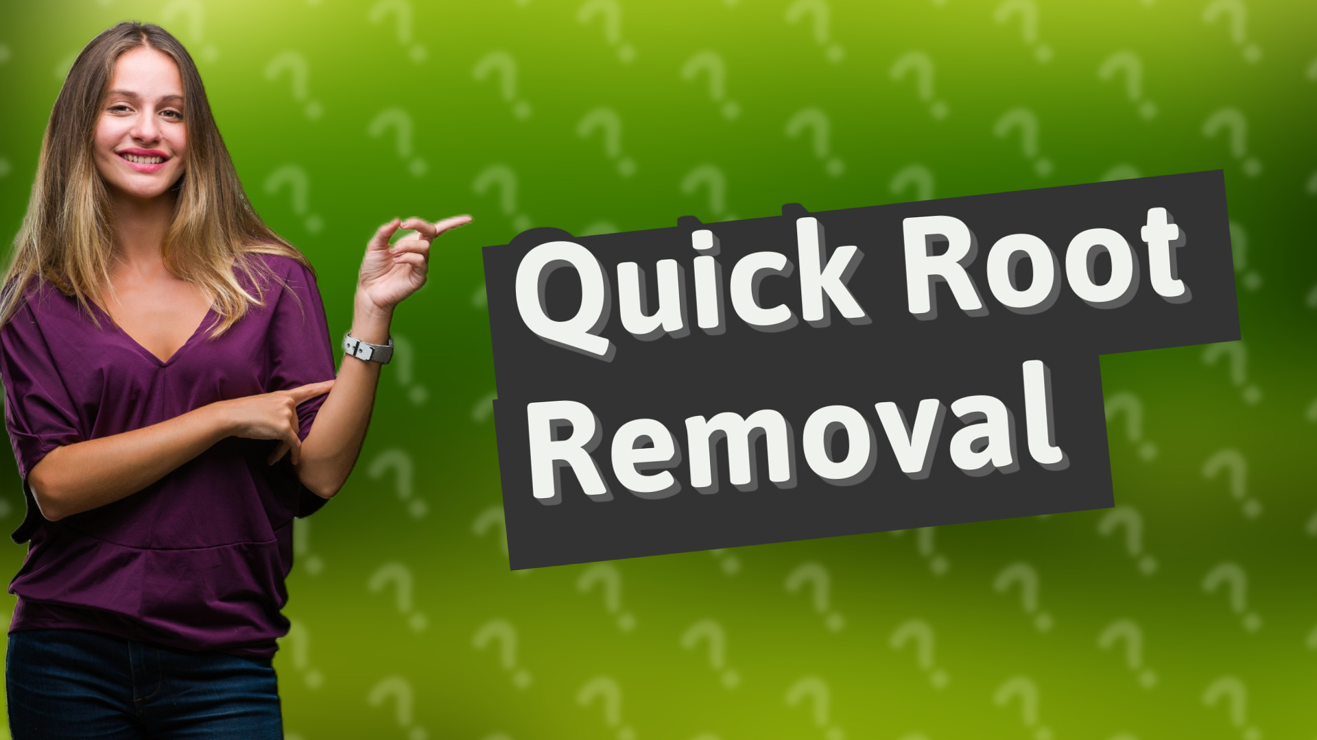Quick Root Removal