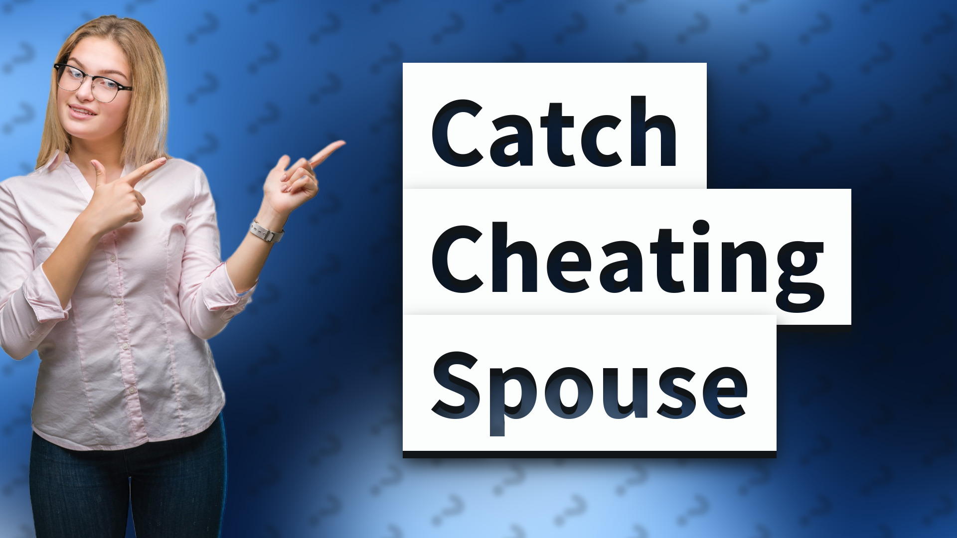 Catch Cheating Spouse