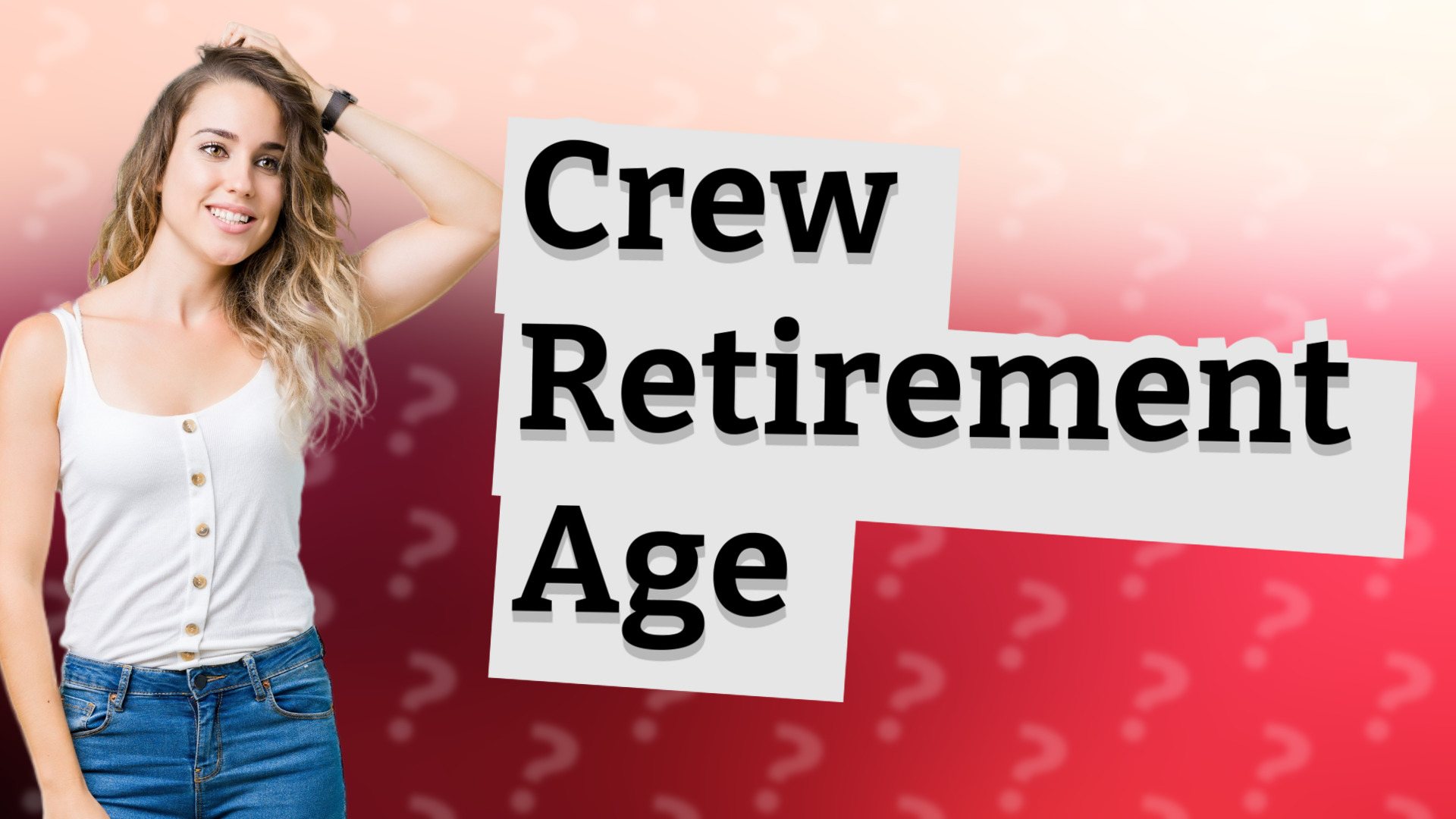 Crew Retirement Age