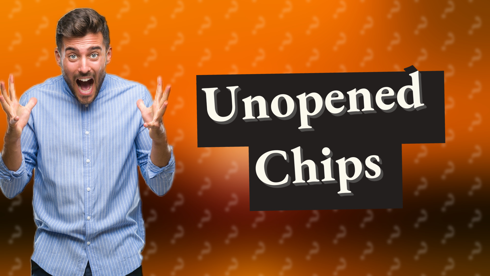 Unopened Chips
