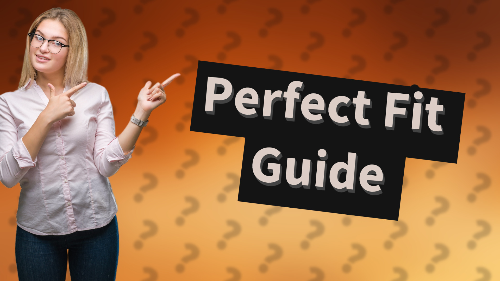 Perfect Fit Guide