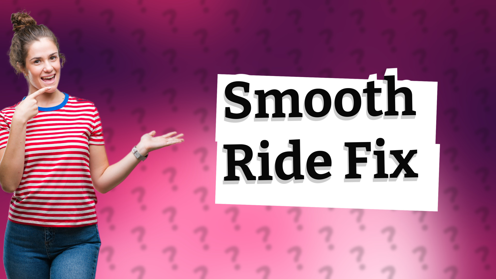 Smooth Ride Fix