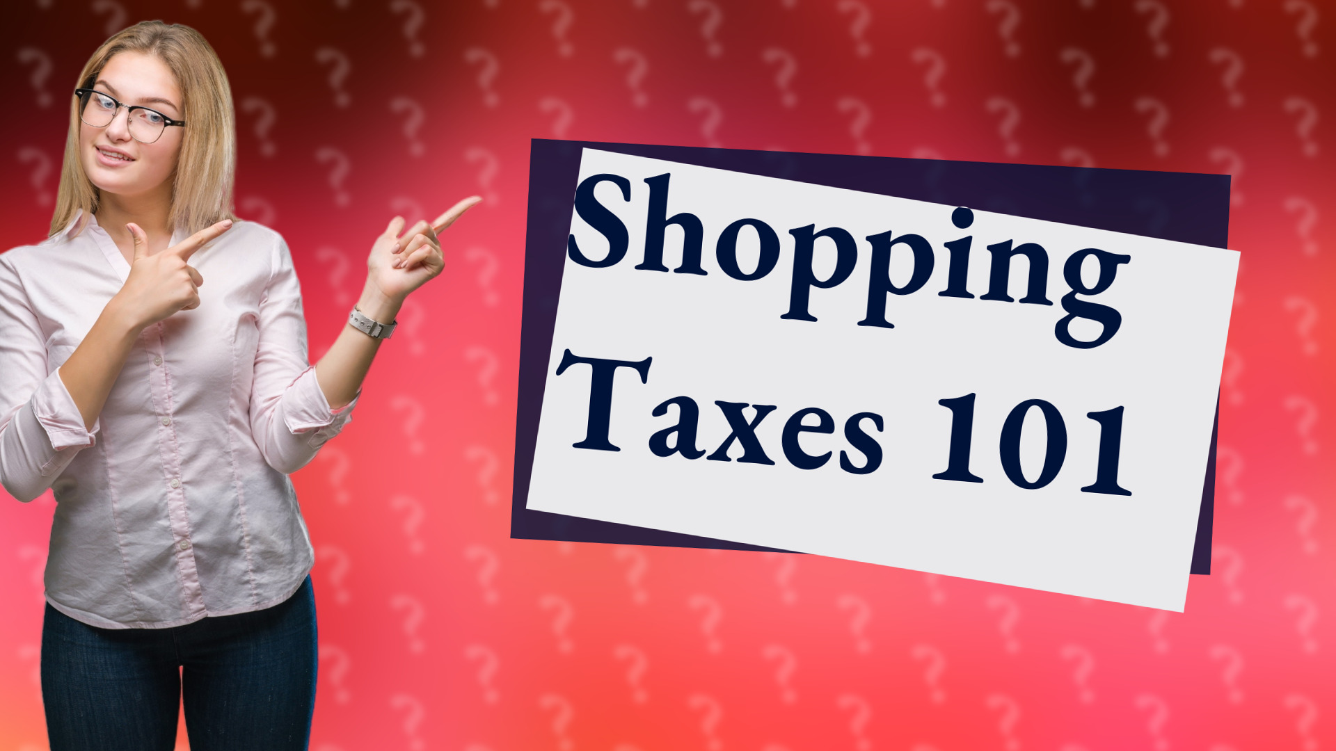 Shopping Taxes 101