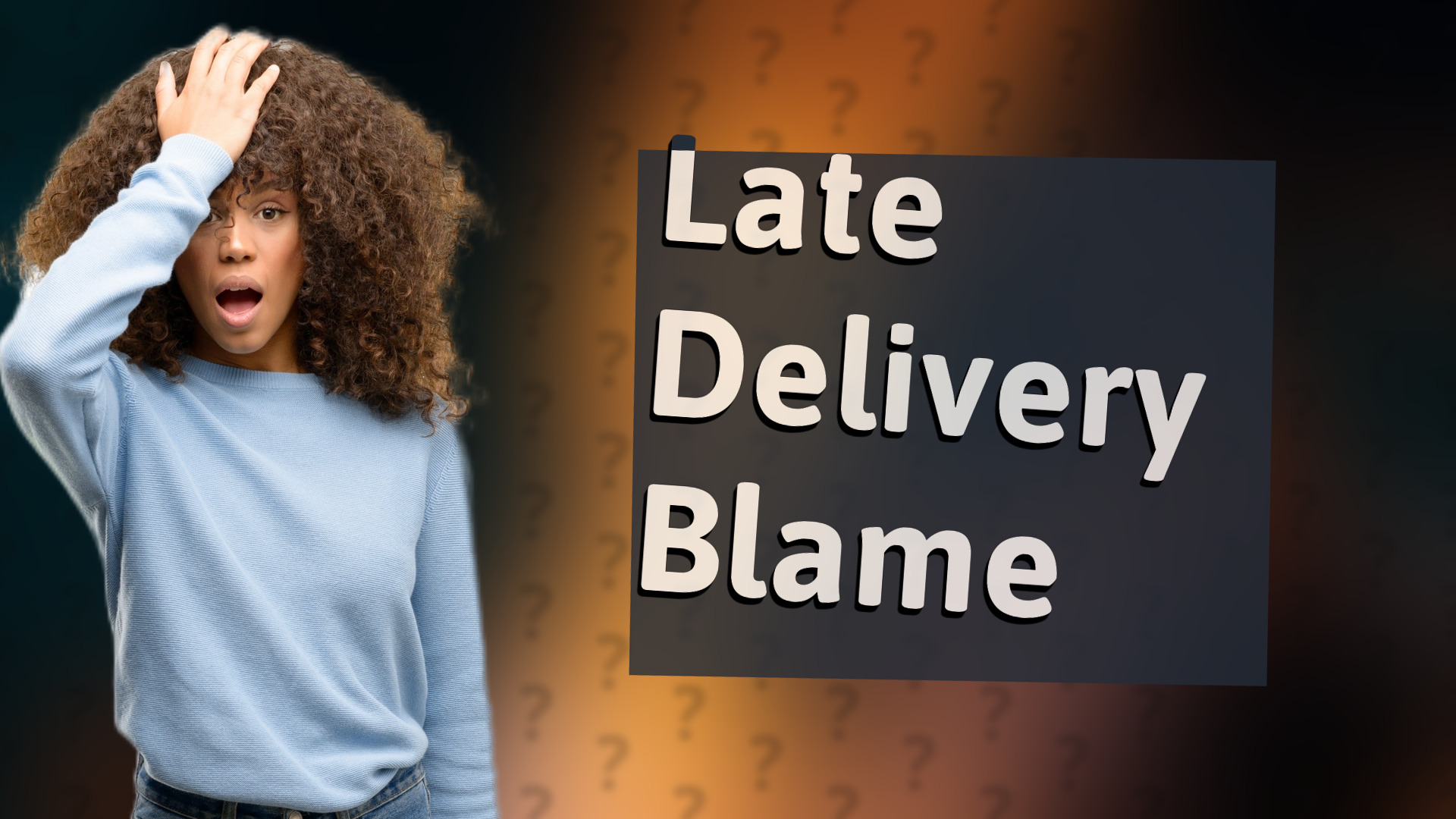 Late Delivery Blame