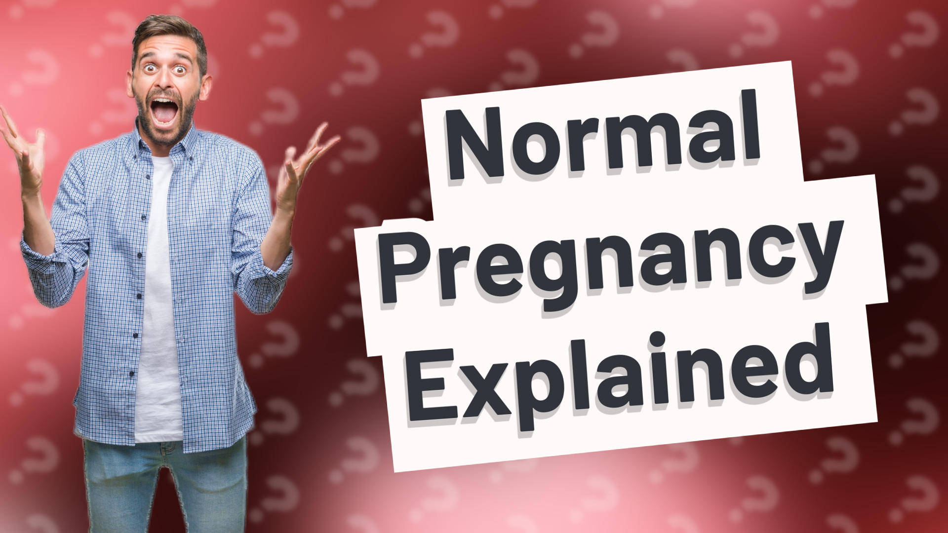 Normal Pregnancy Explained