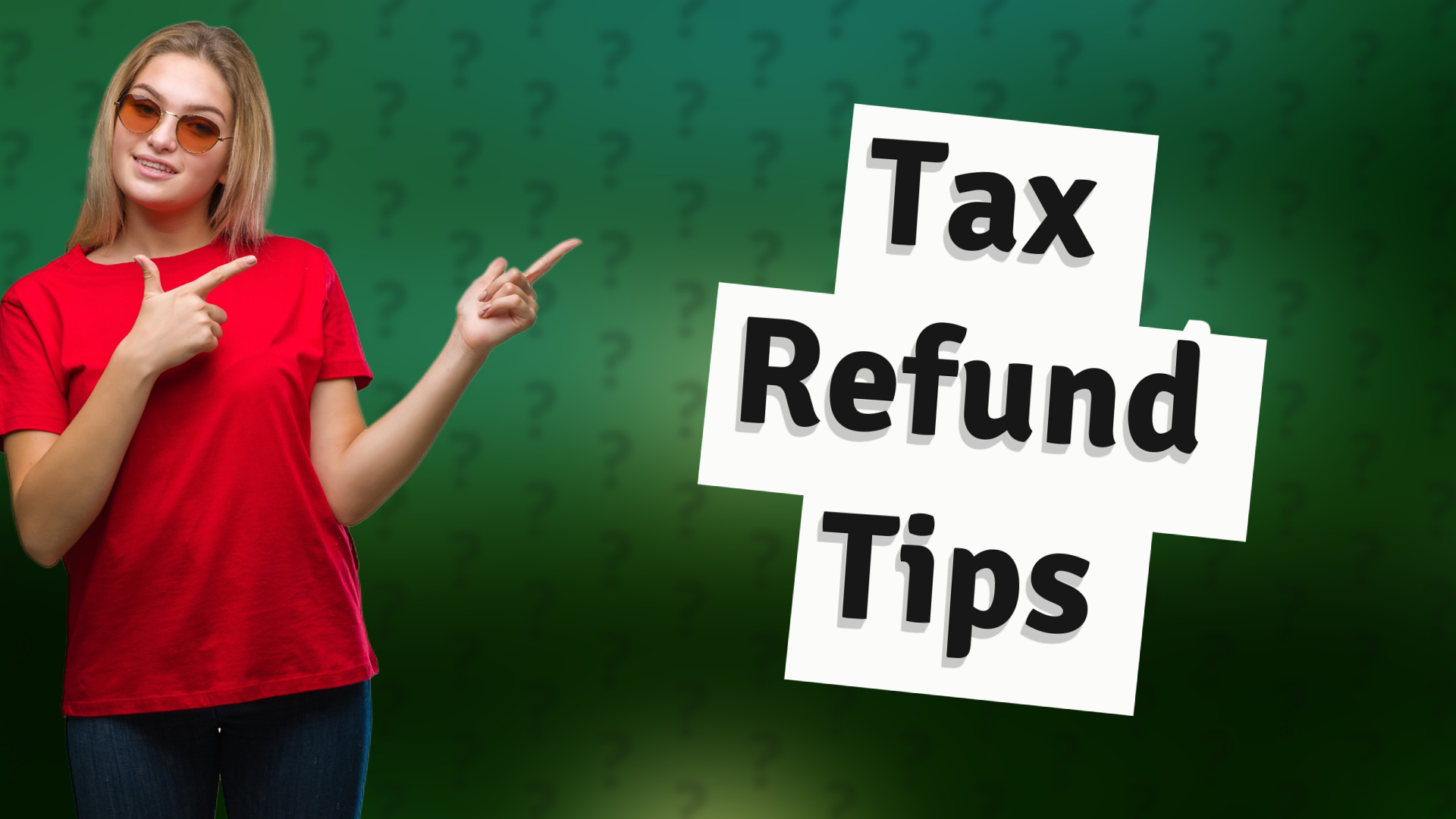 Tax Refund Tips