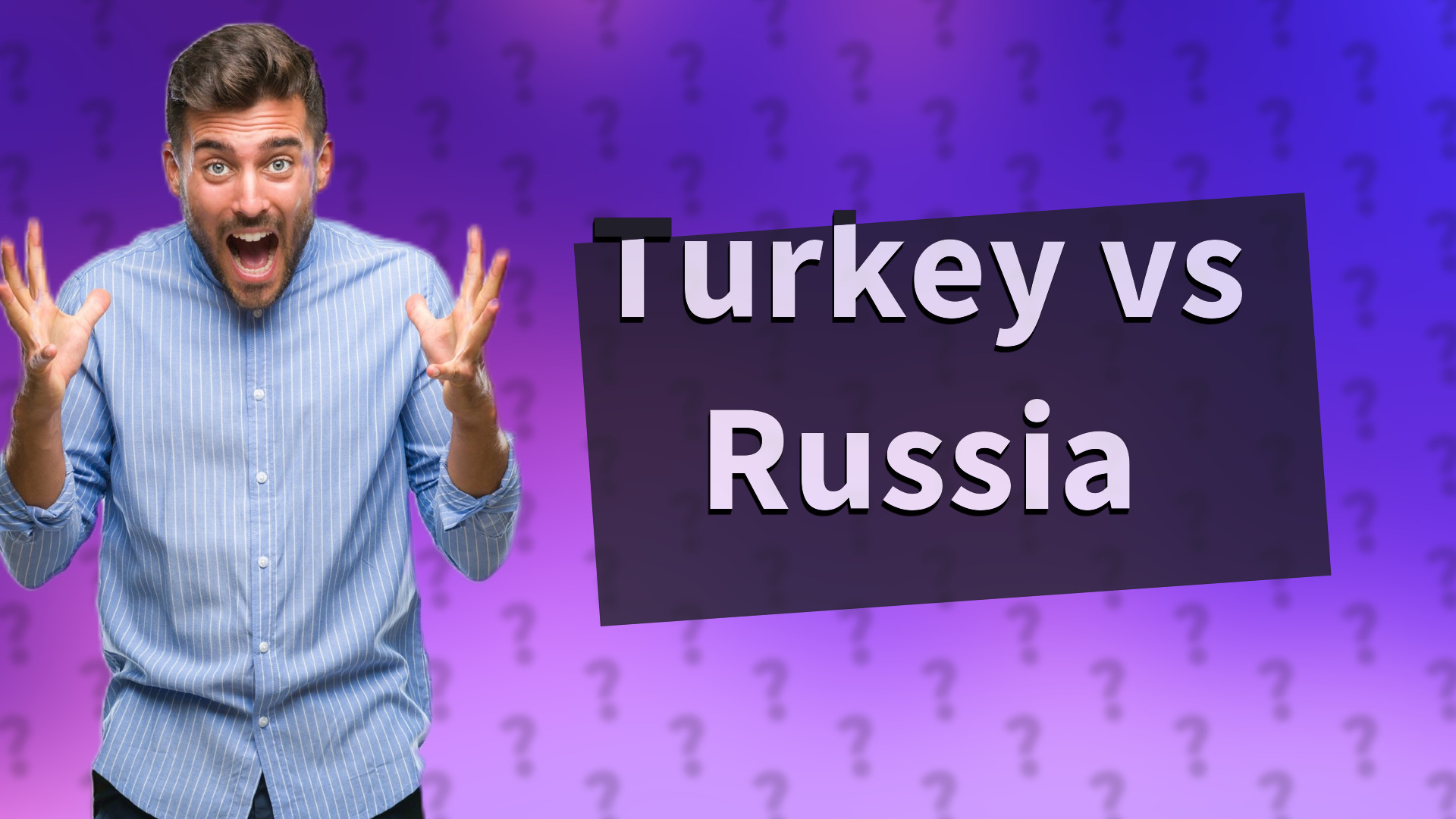 Turkey vs Russia