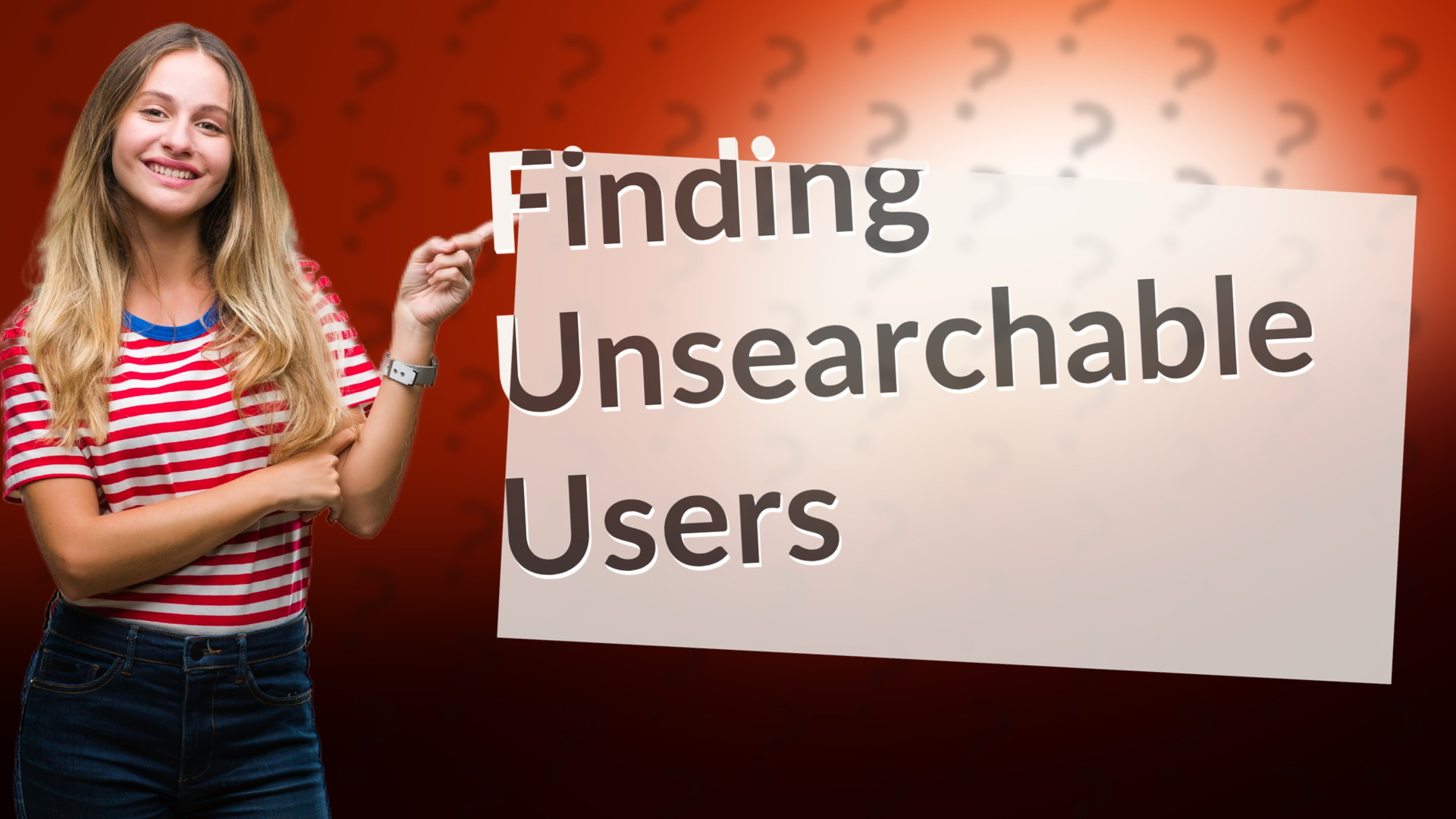 Finding Unsearchable Users