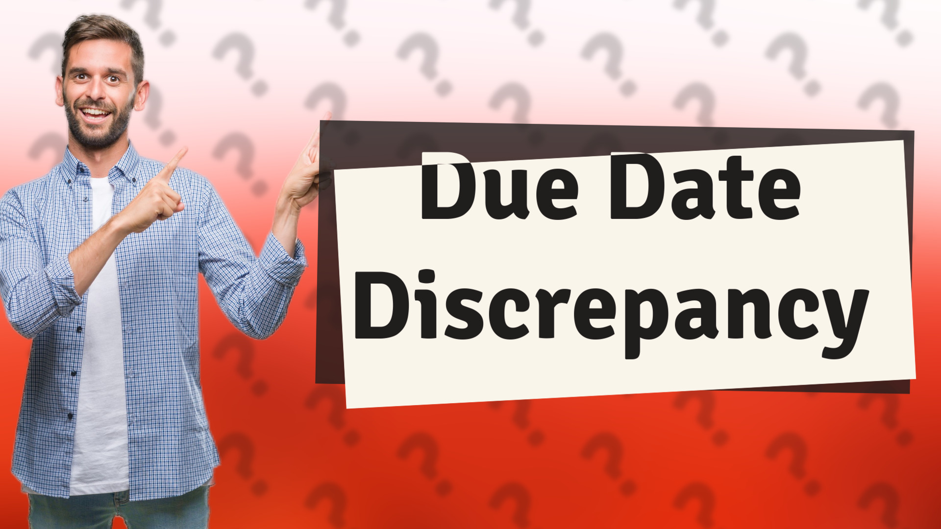 Due Date Discrepancy