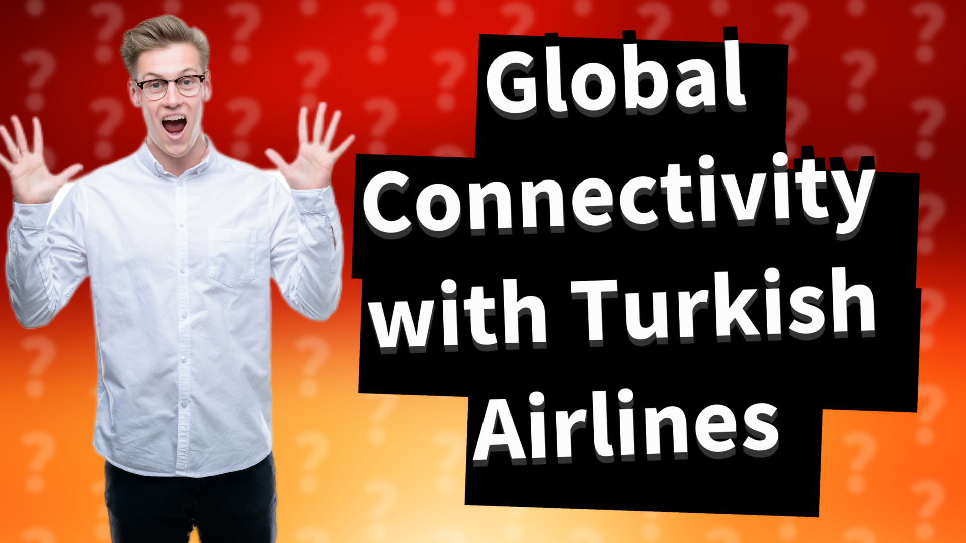 Global Connectivity with Turkish Airlines