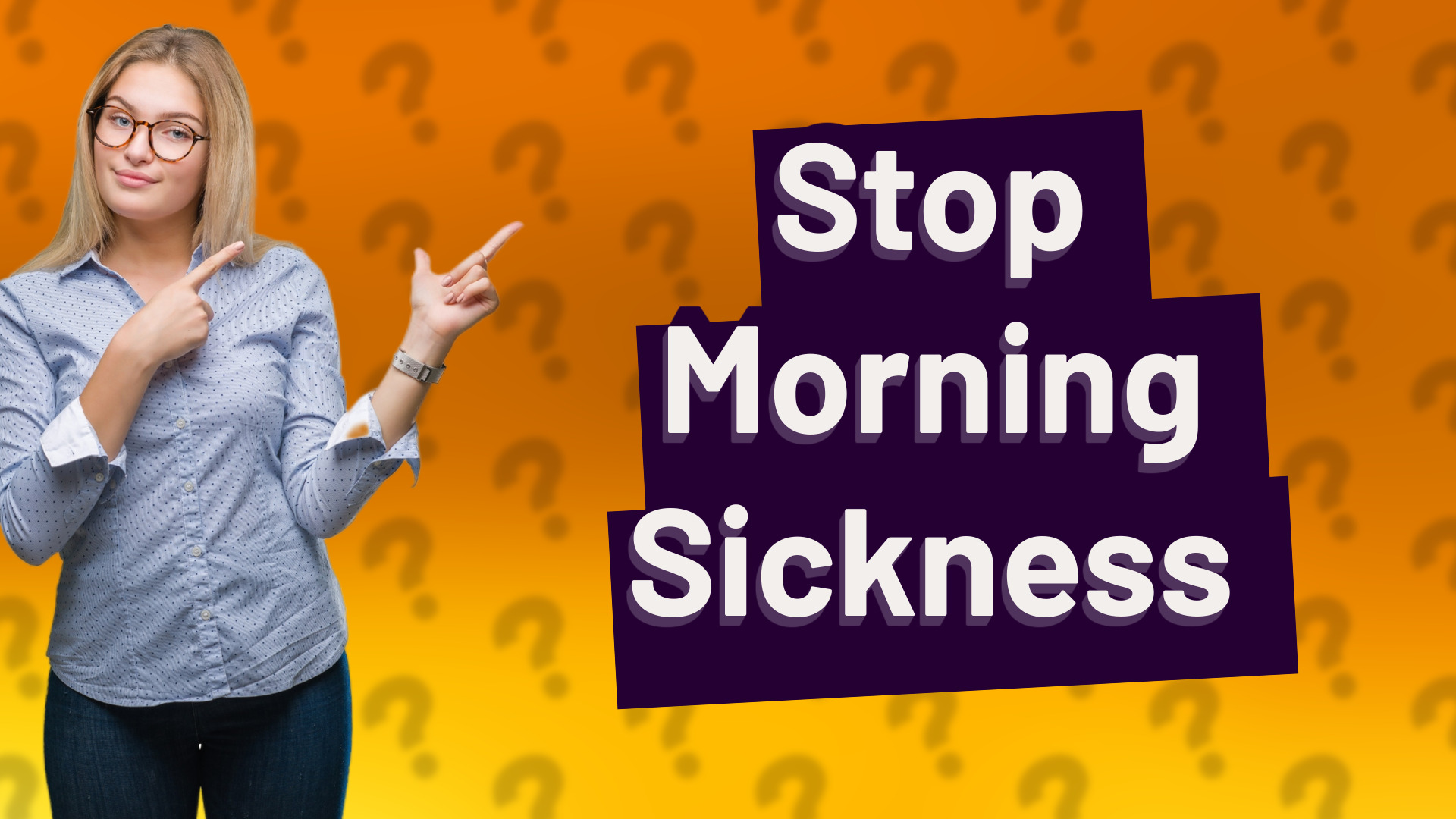 Stop Morning Sickness