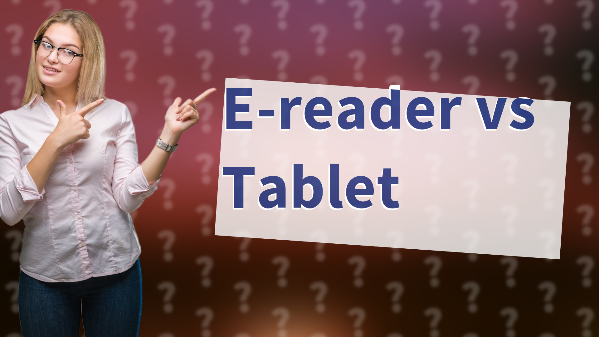 E-reader vs Tablet