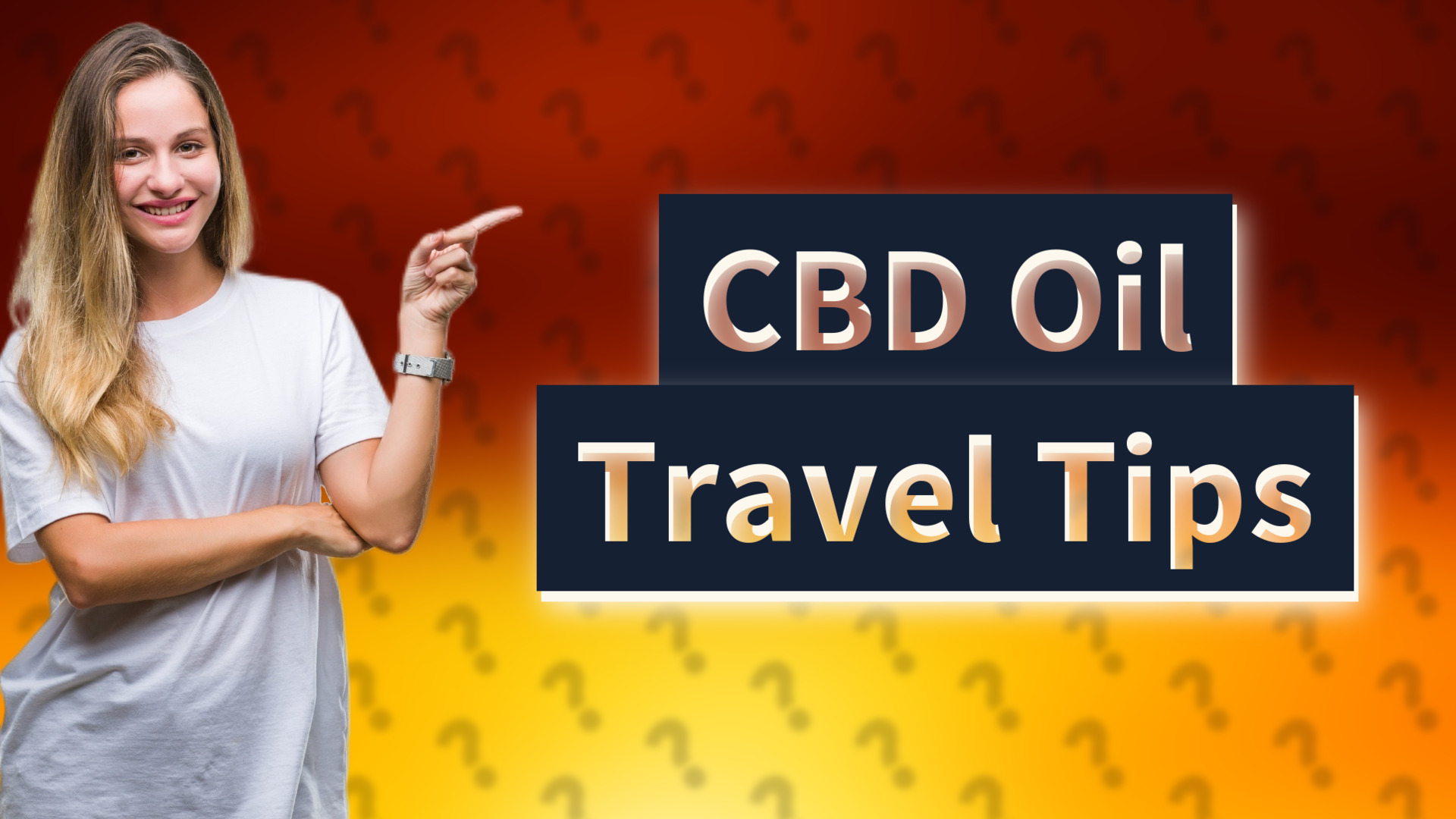 CBD Oil Travel Tips
