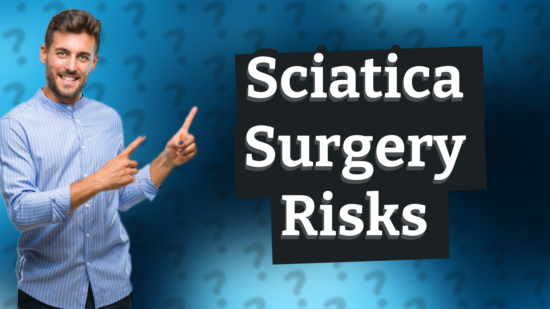 Sciatica Surgery Risks