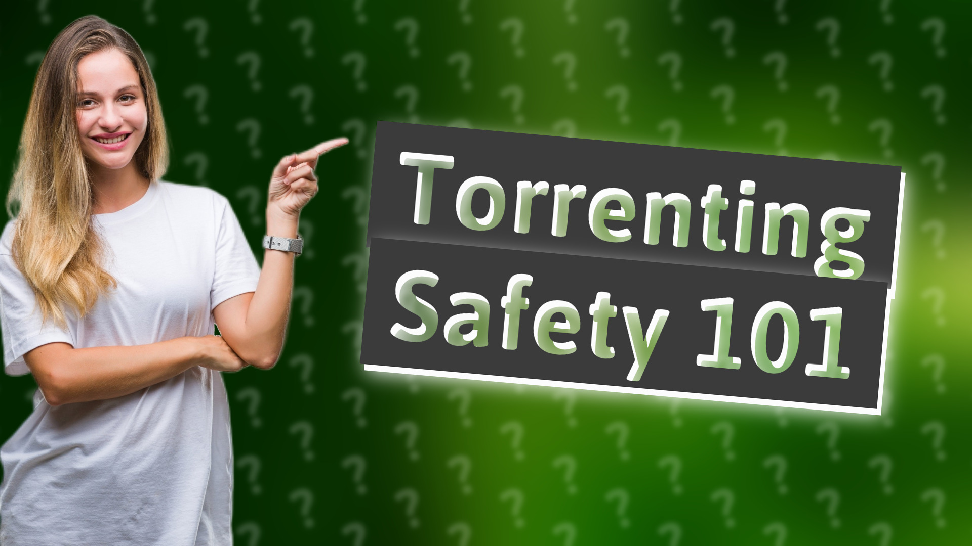 Torrenting Safety 101