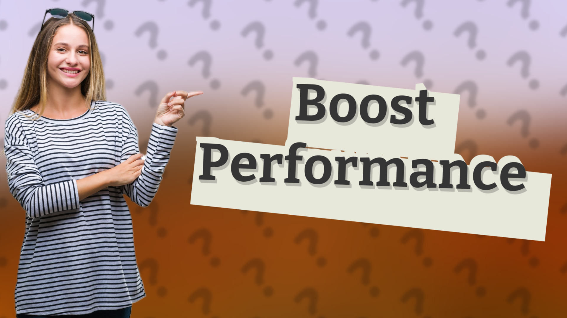 Boost Performance