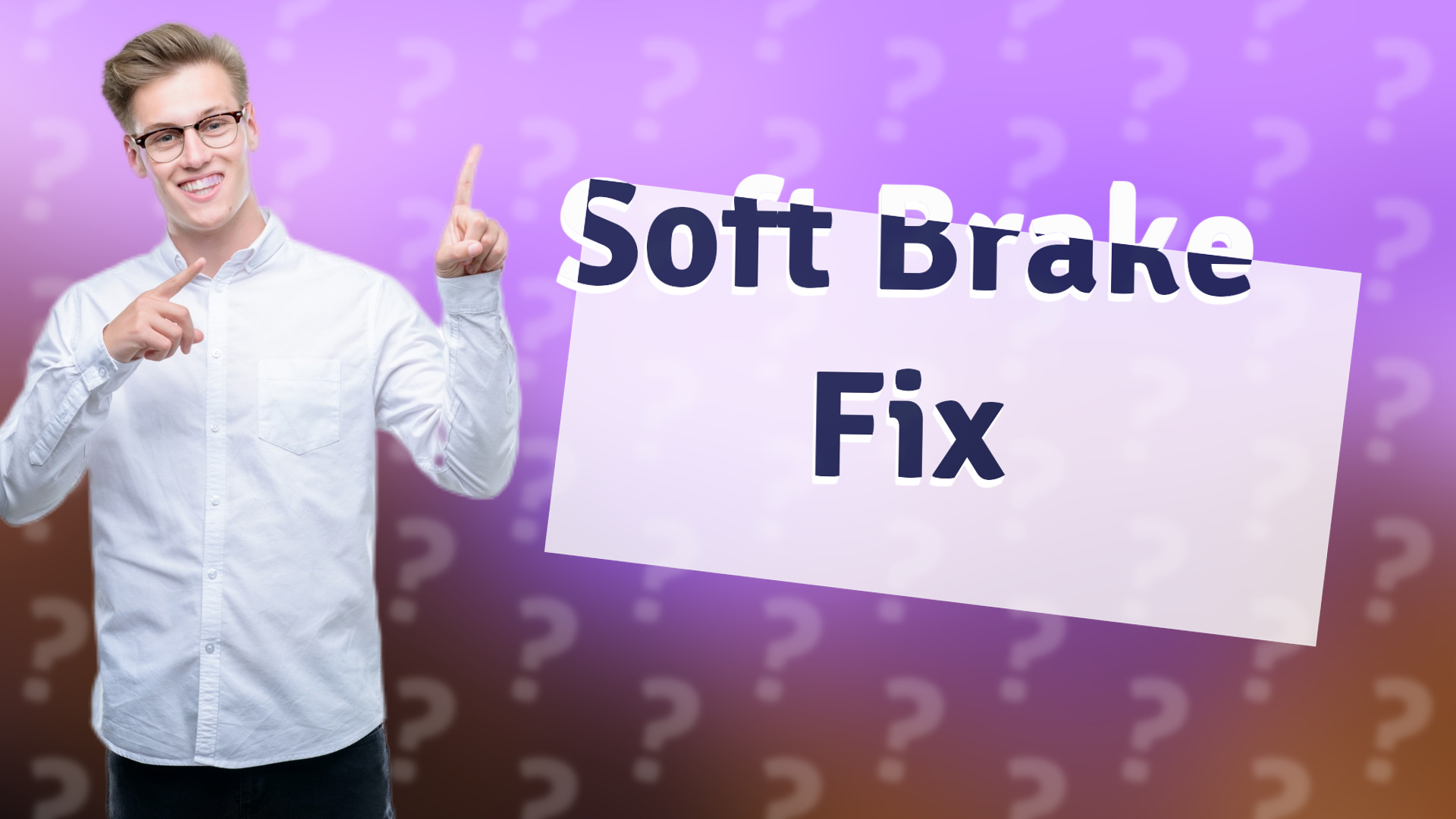 Soft Brake Fix
