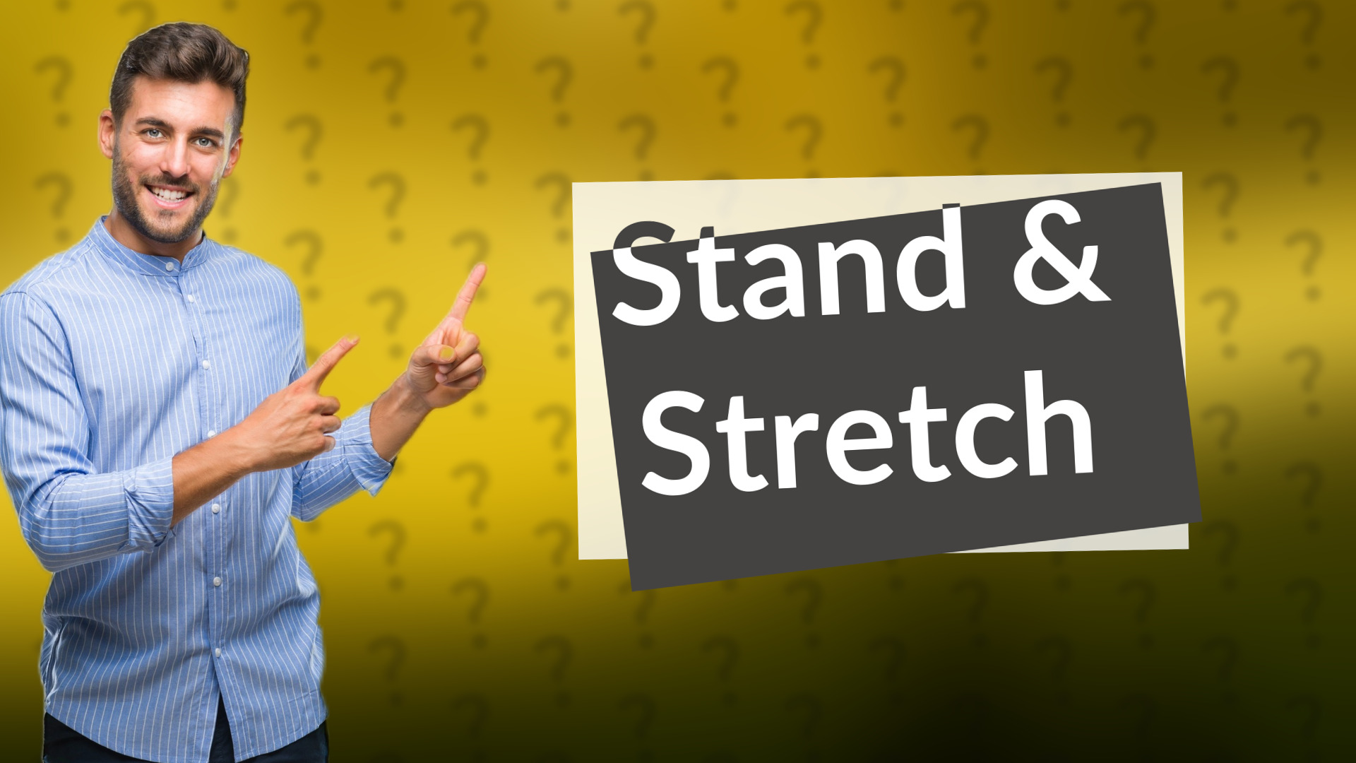 Stand & Stretch