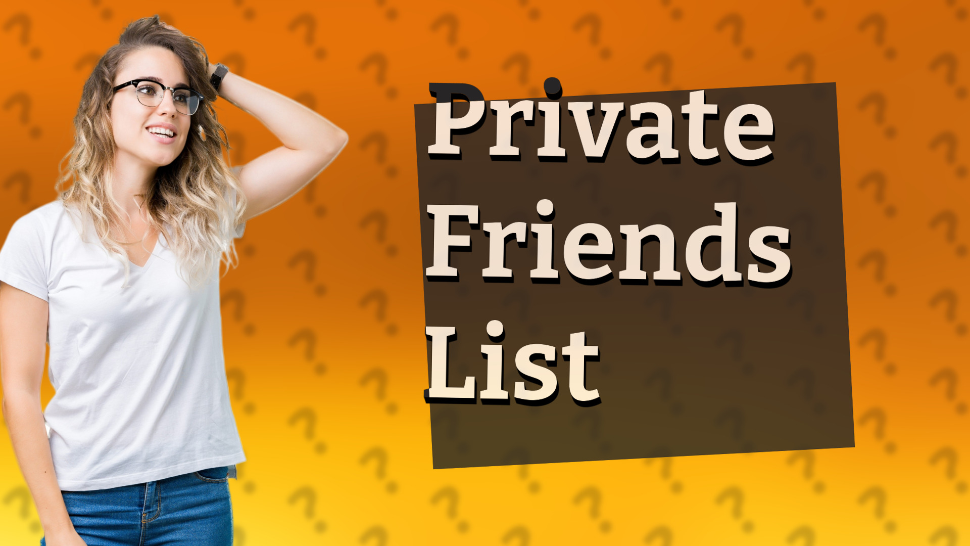 Private Friends List