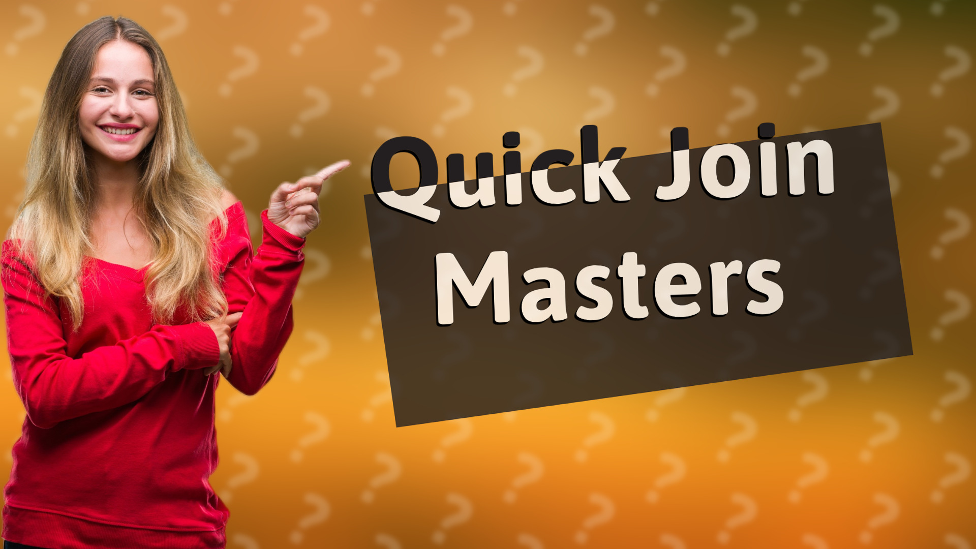 Quick Join Masters