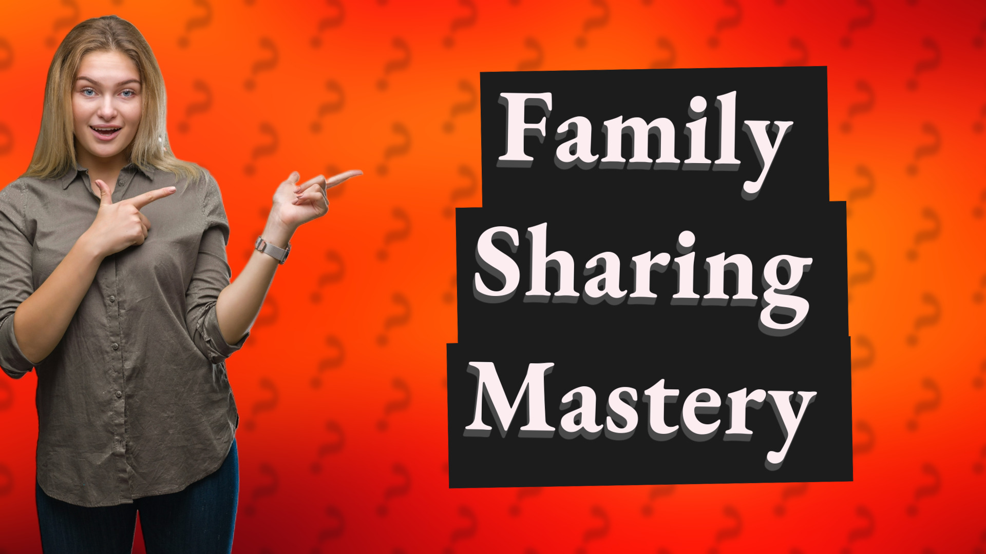 Family Sharing Mastery