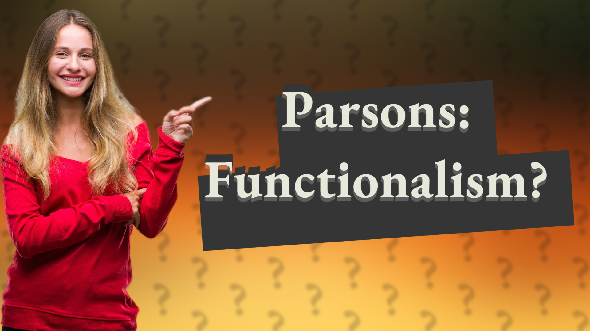Parsons: Functionalism?