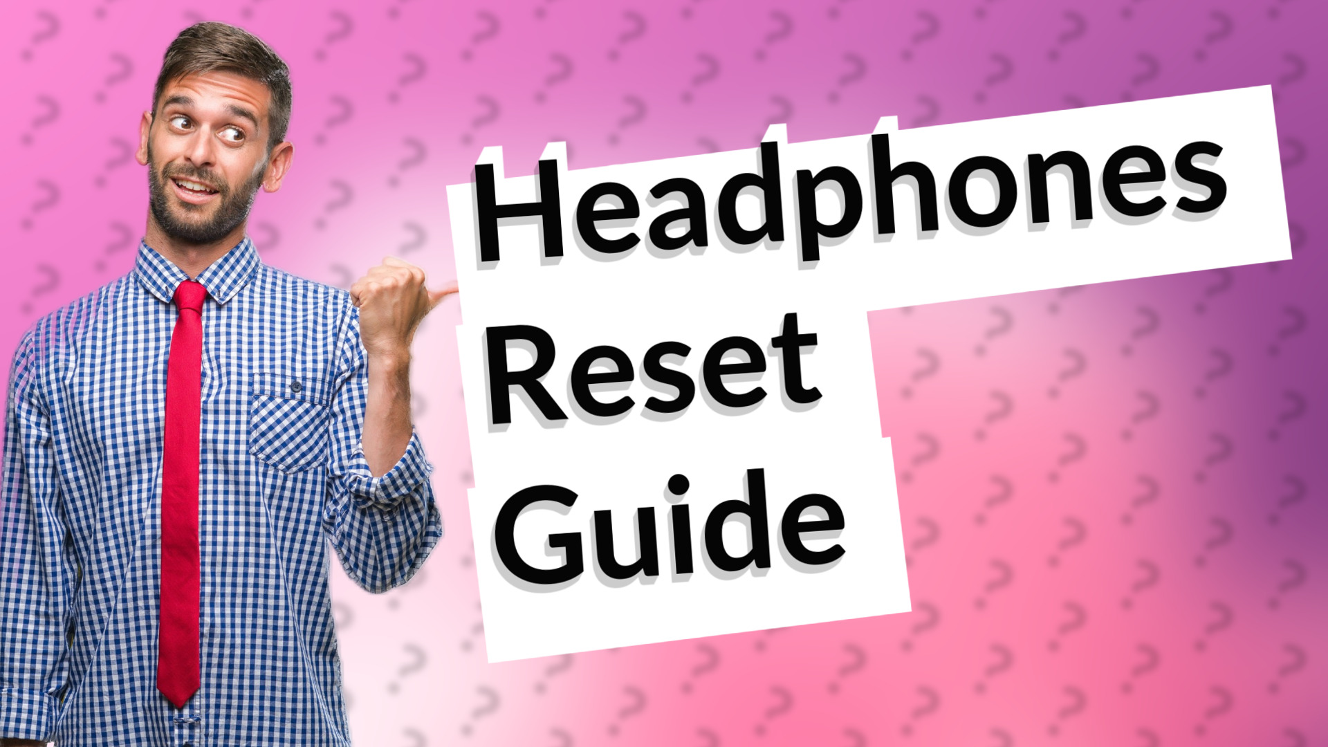 Headphones Reset Guide