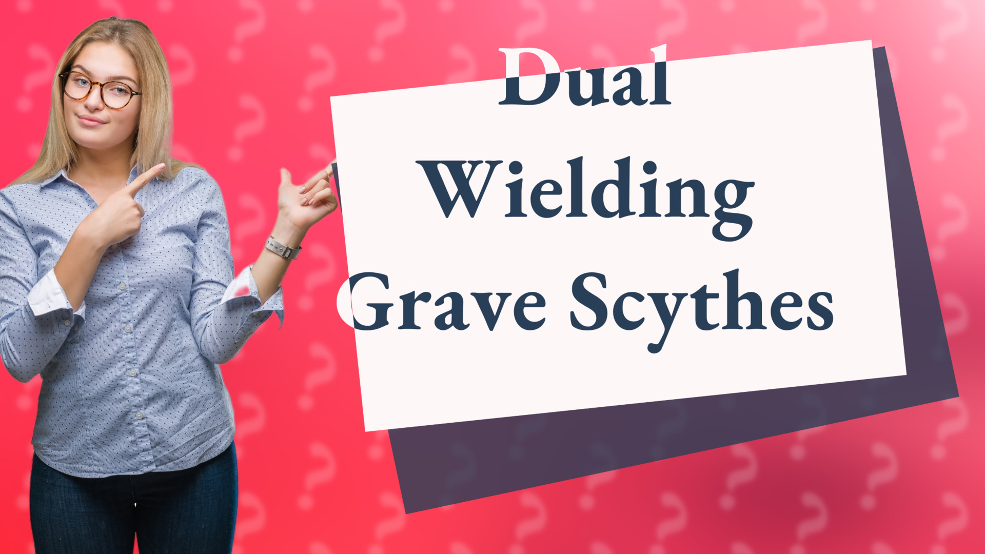 Dual Wielding Grave Scythes