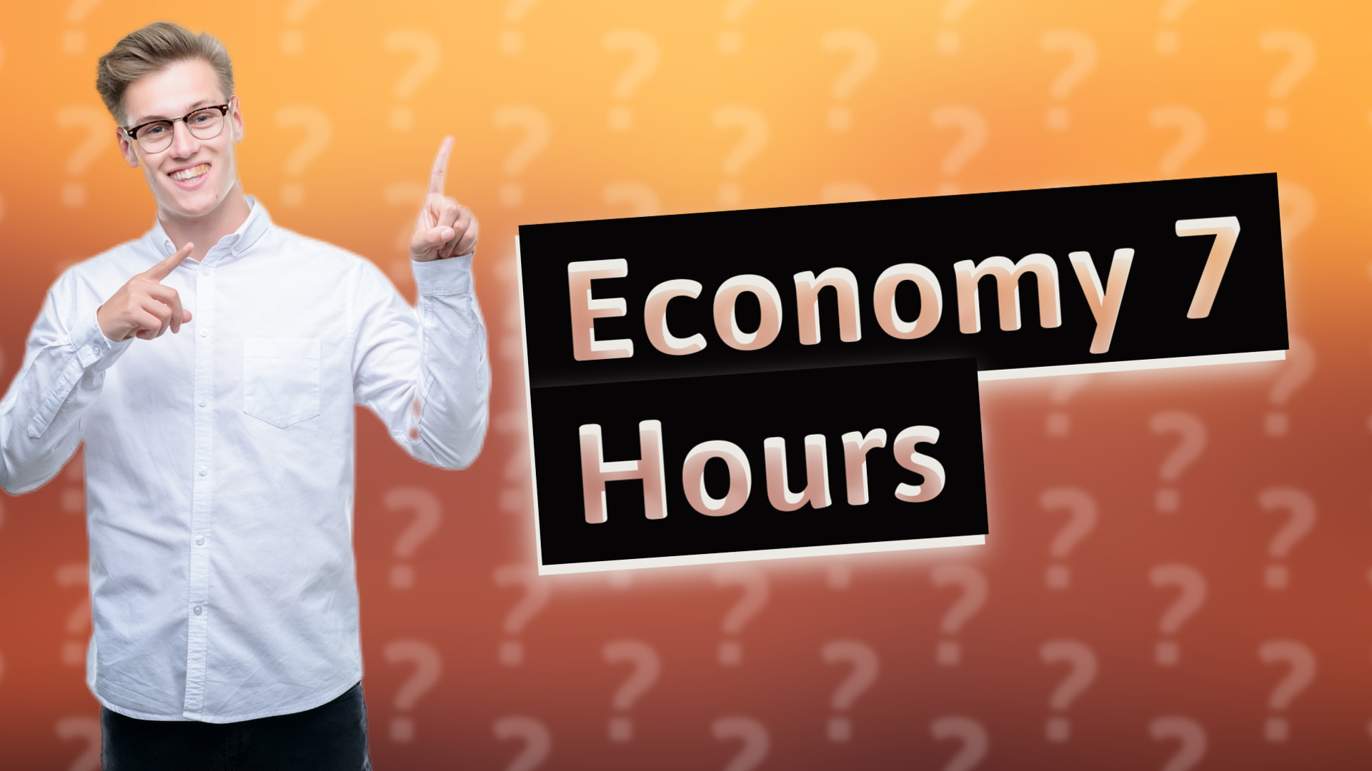 Economy 7 Hours