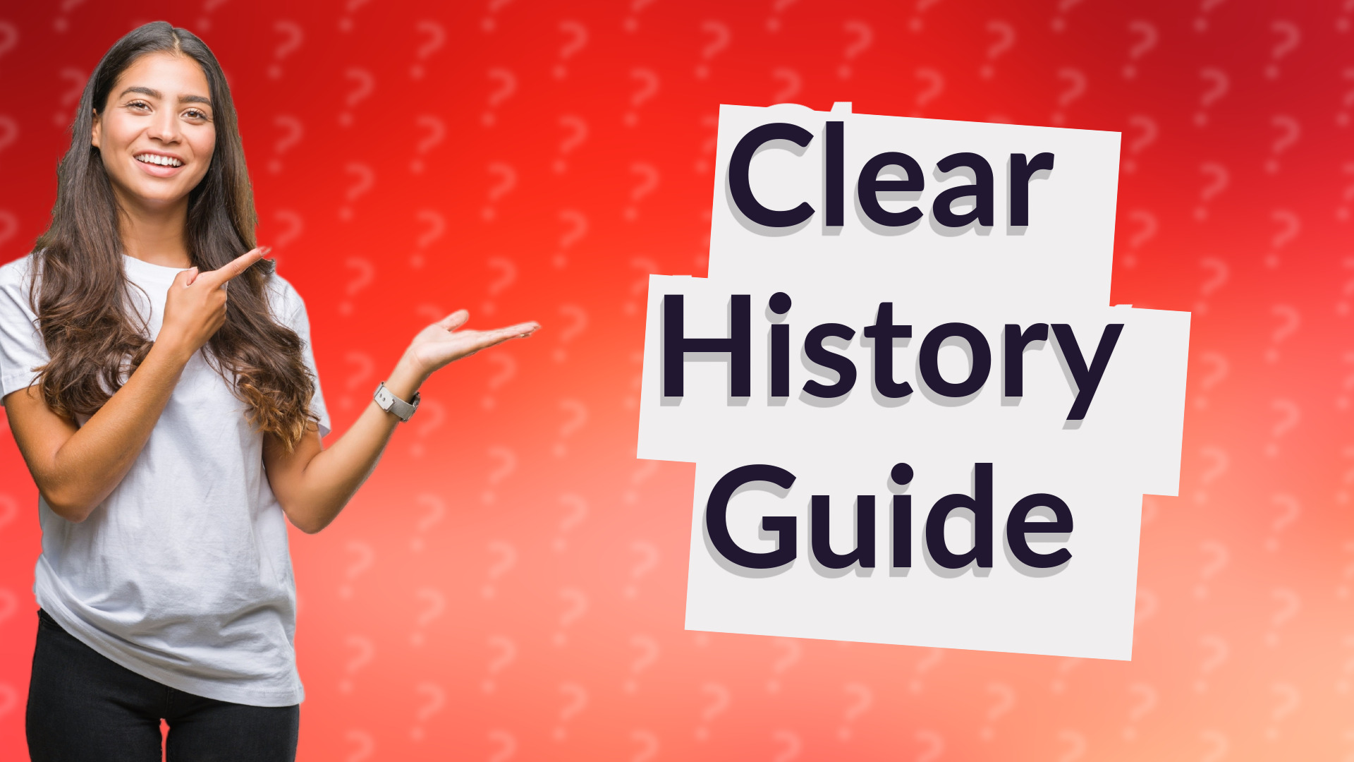 Clear History Guide