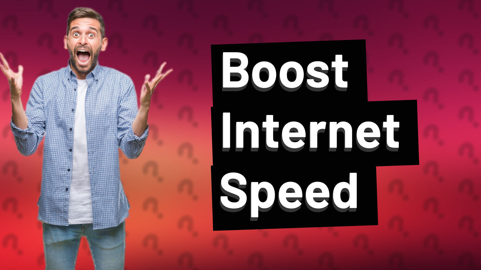Boost Internet Speed