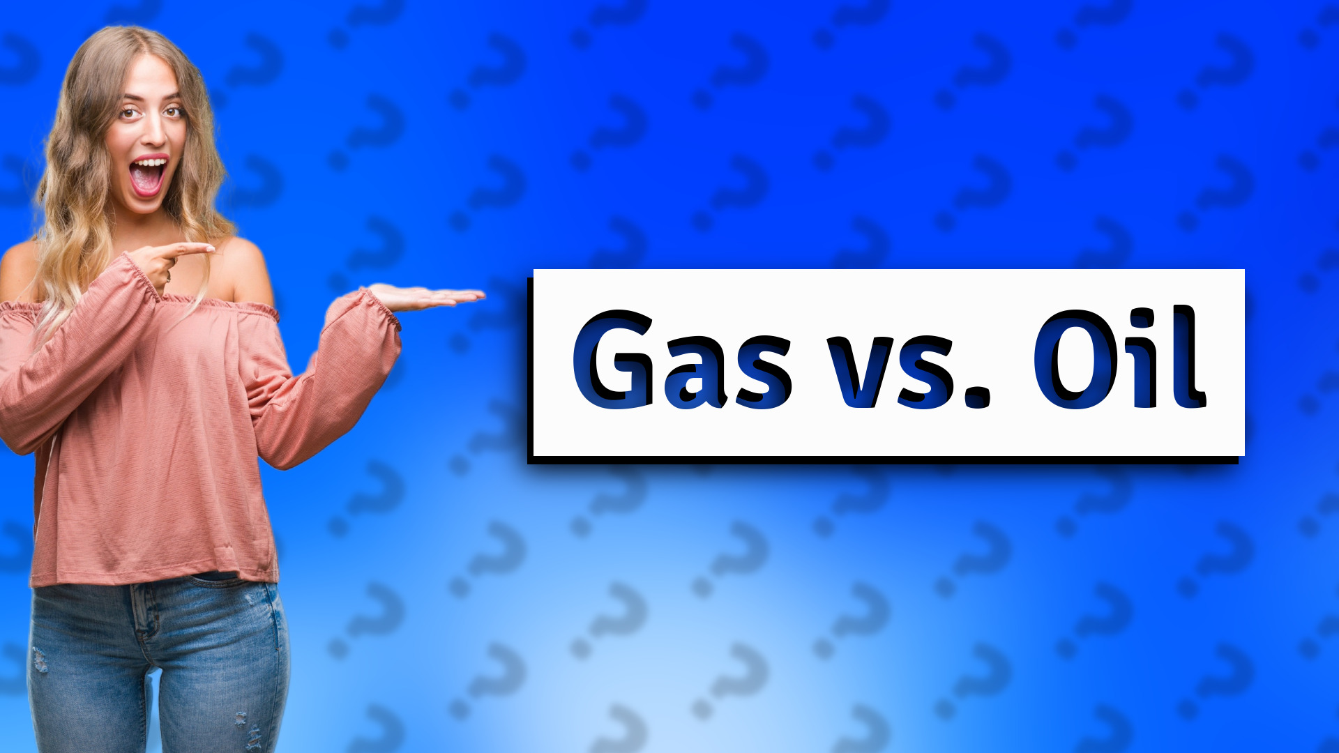 Gas vs. Oil