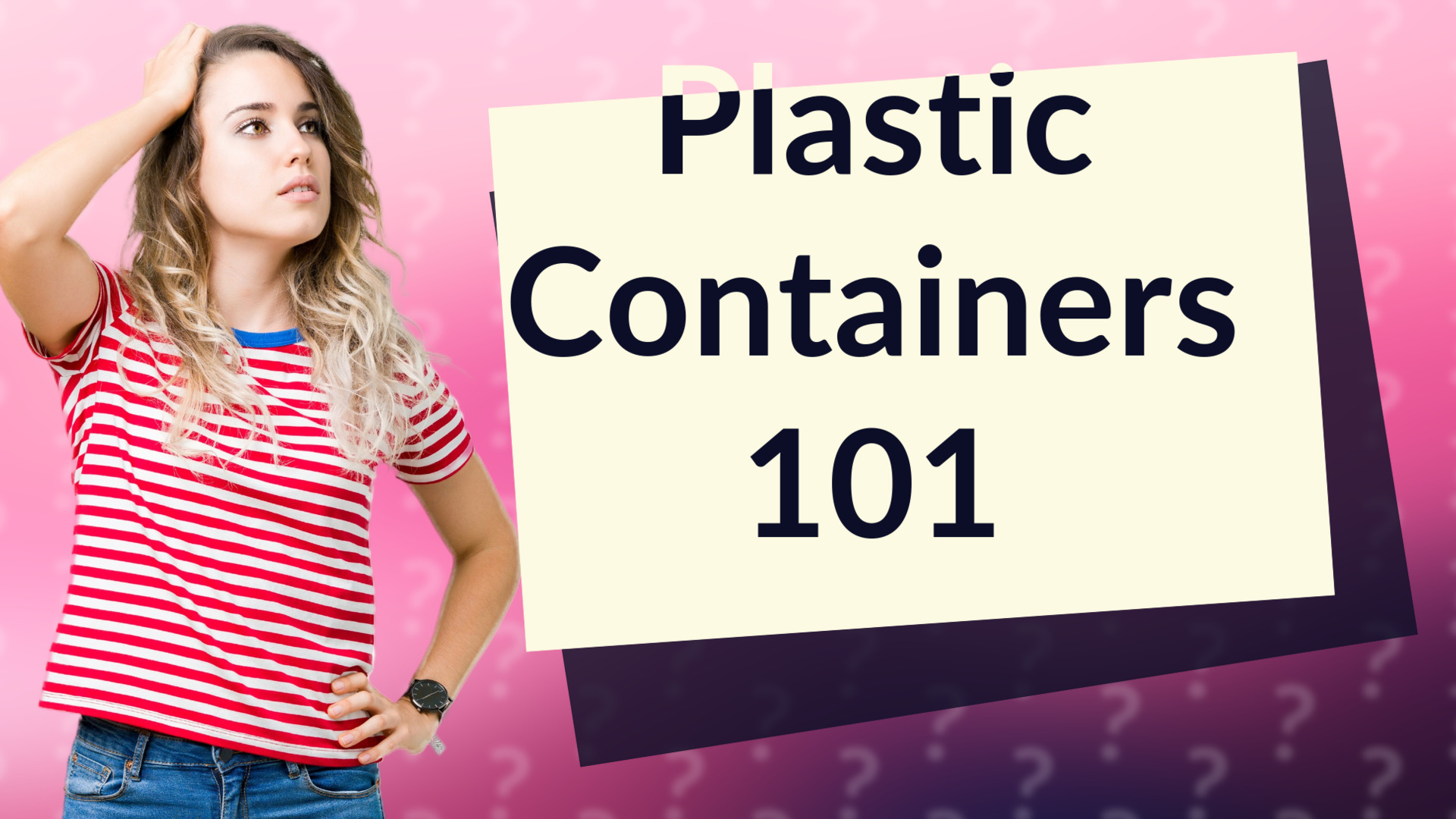 Plastic Containers 101