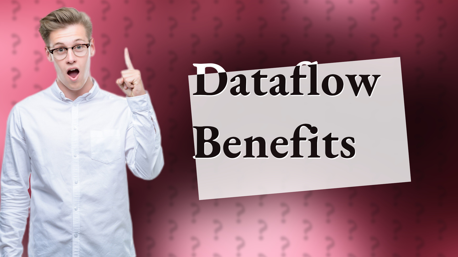 Dataflow Benefits