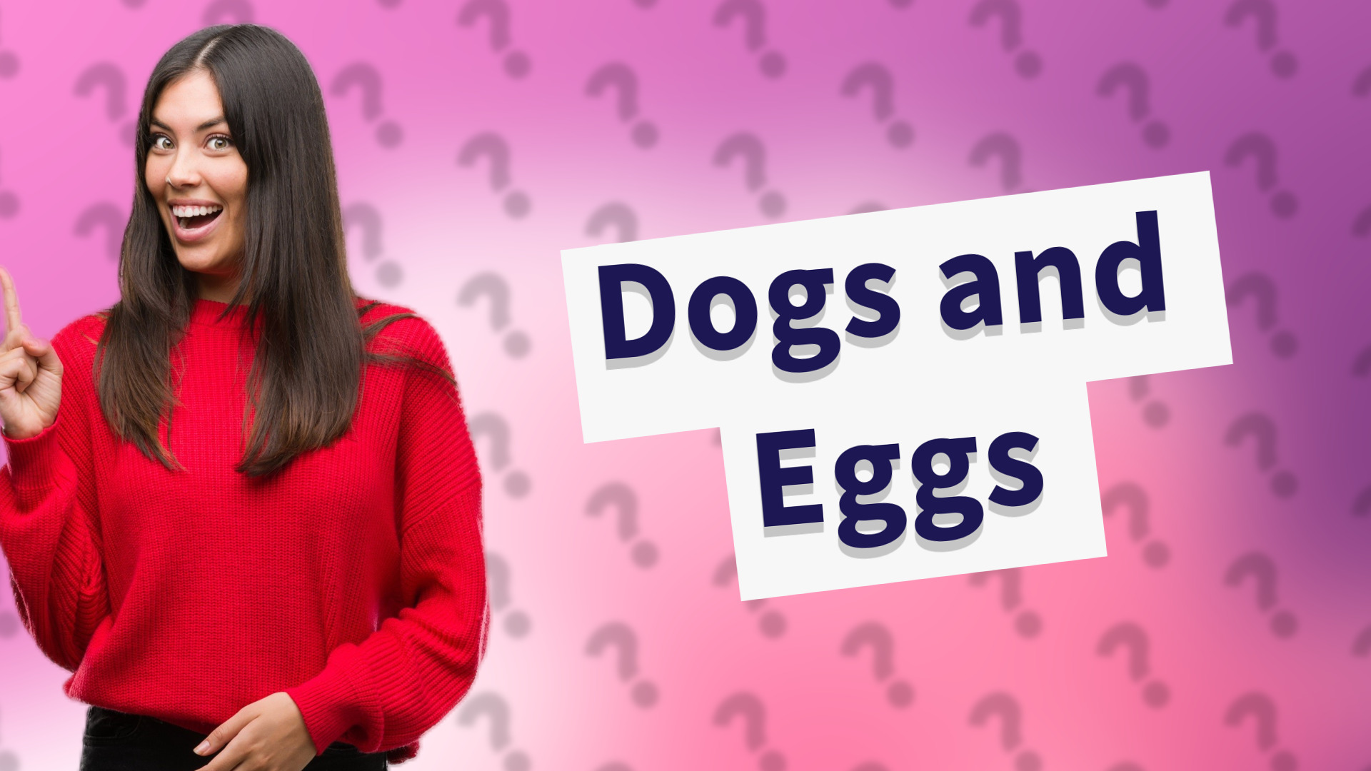 Dogs and Eggs