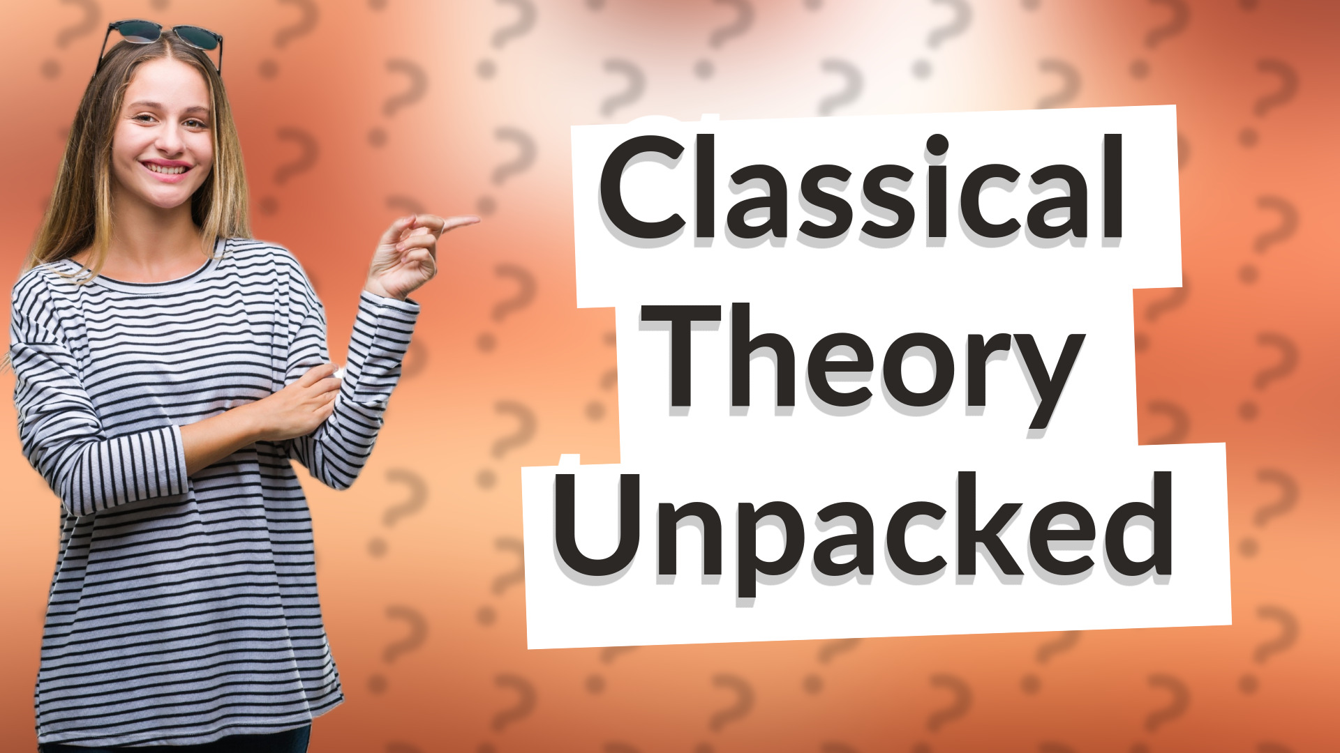 Classical Theory Unpacked