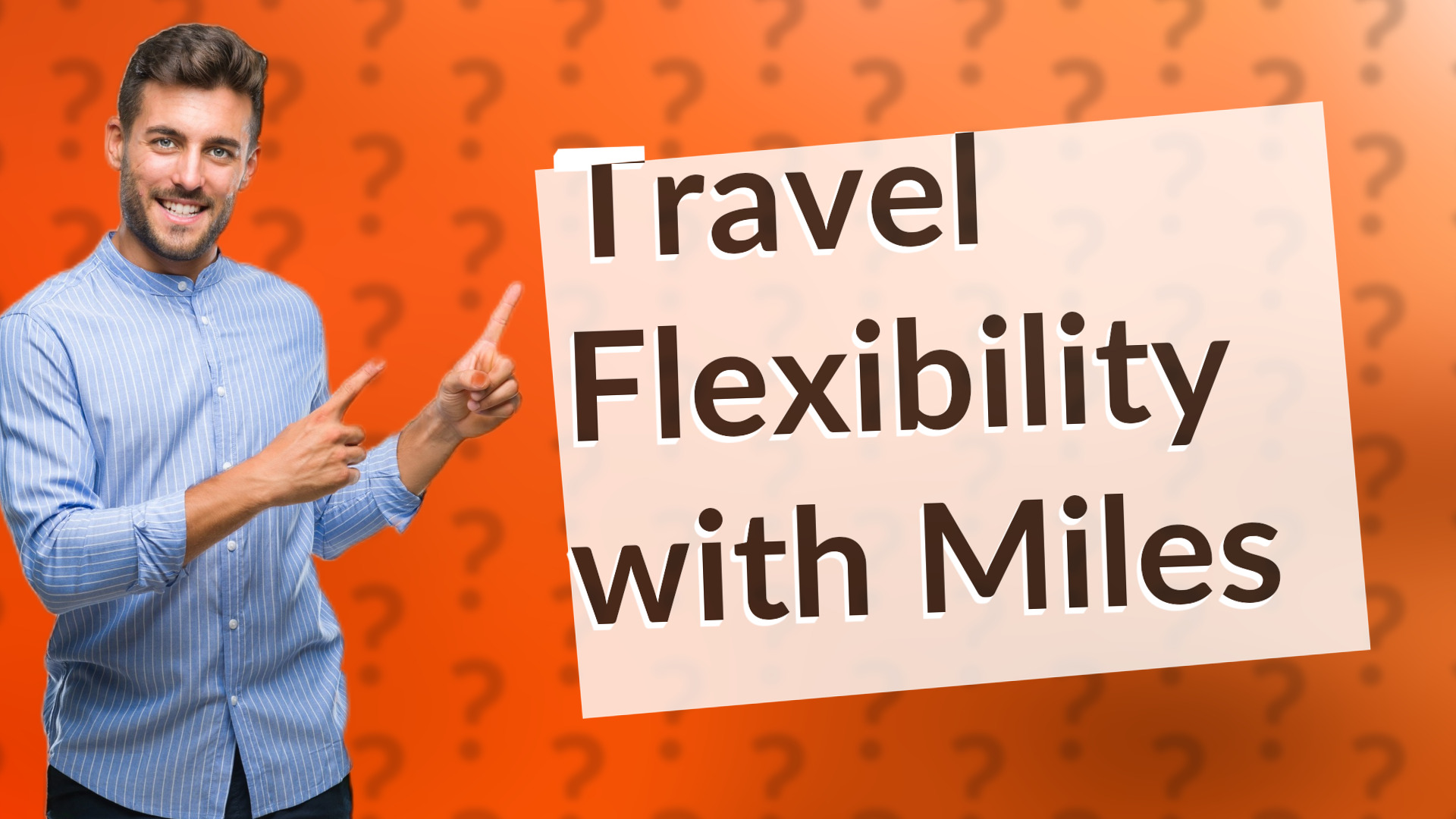 Travel Flexibility with Miles