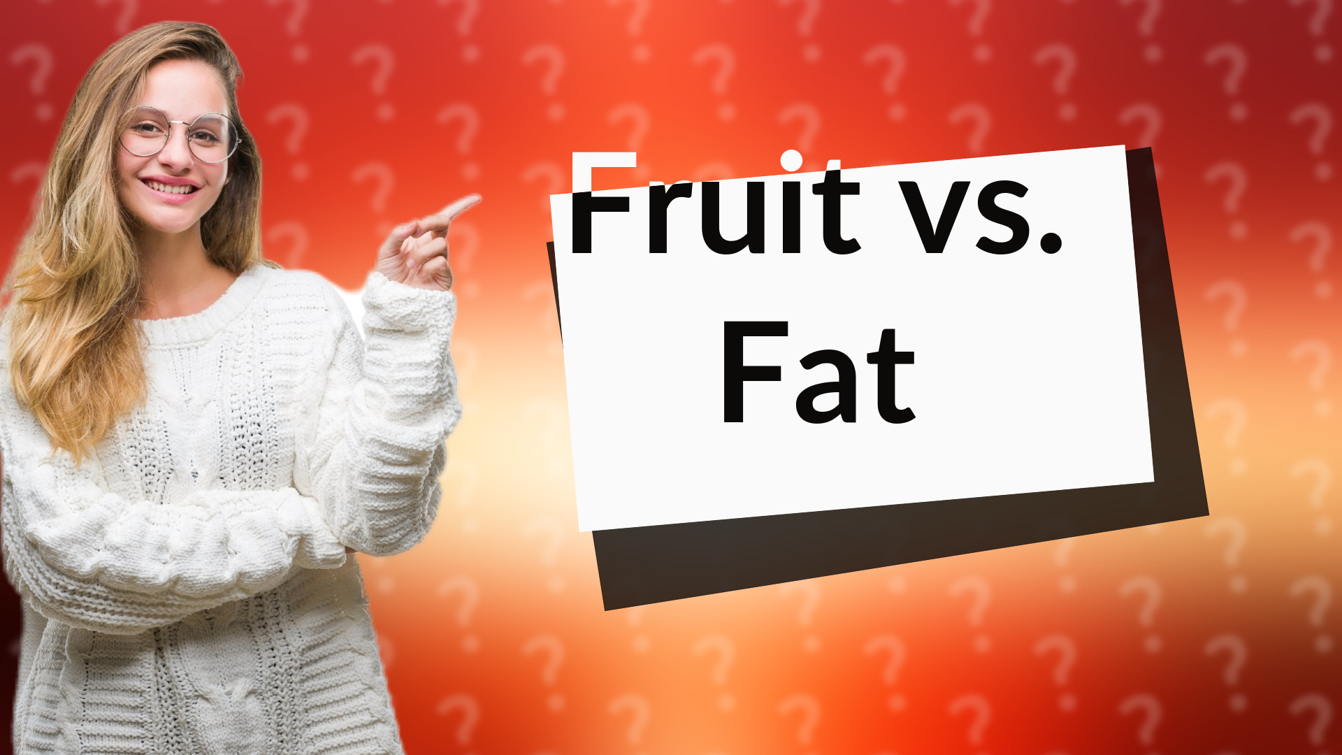 Fruit vs. Fat