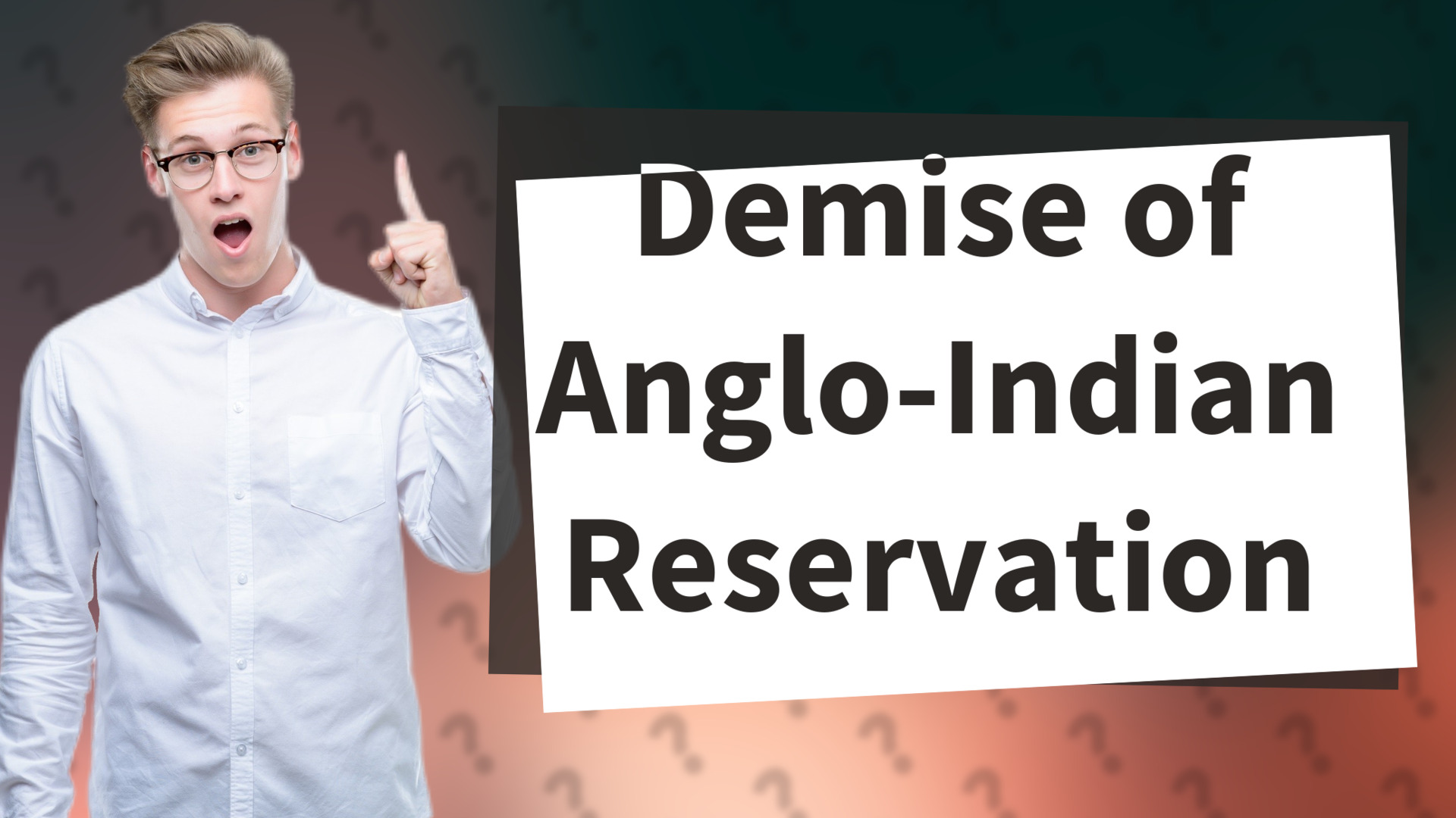 Demise of Anglo-Indian Reservation