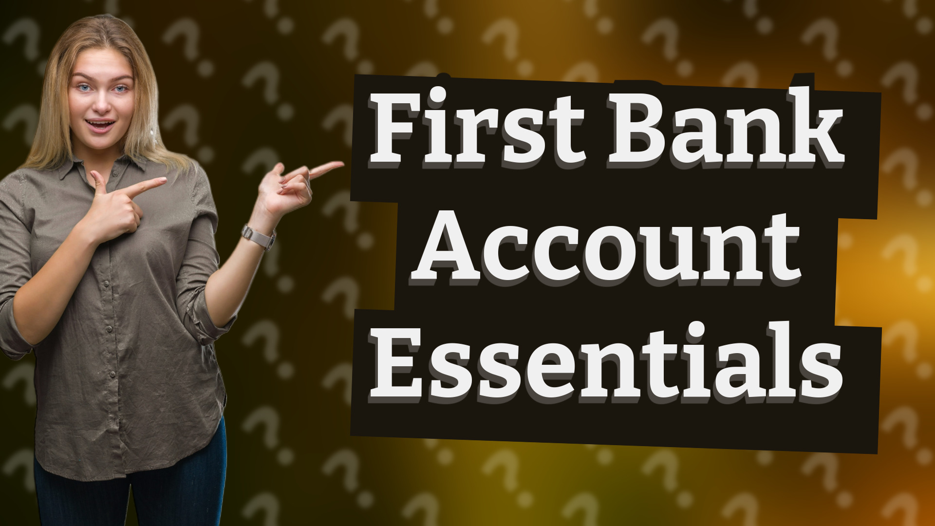 First Bank Account Essentials