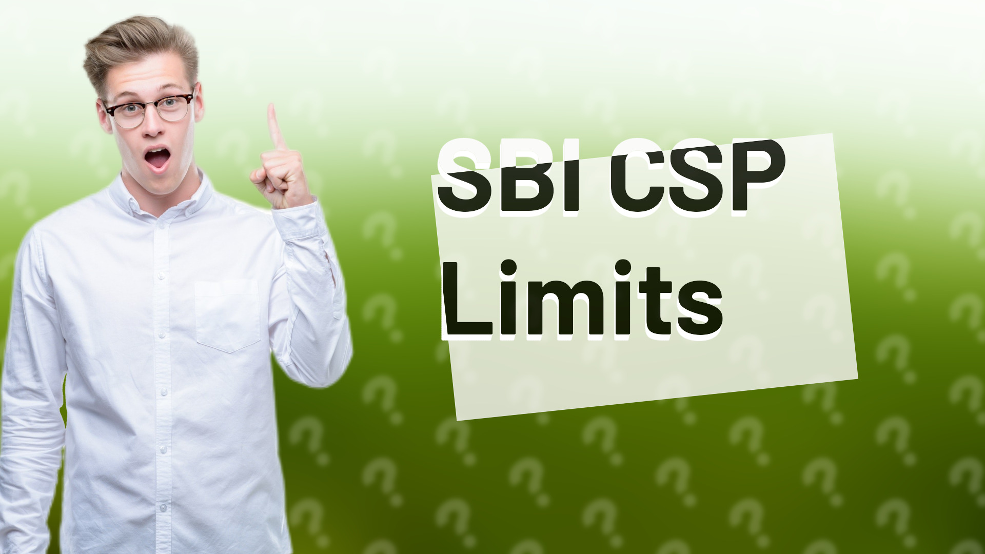 SBI CSP Limits