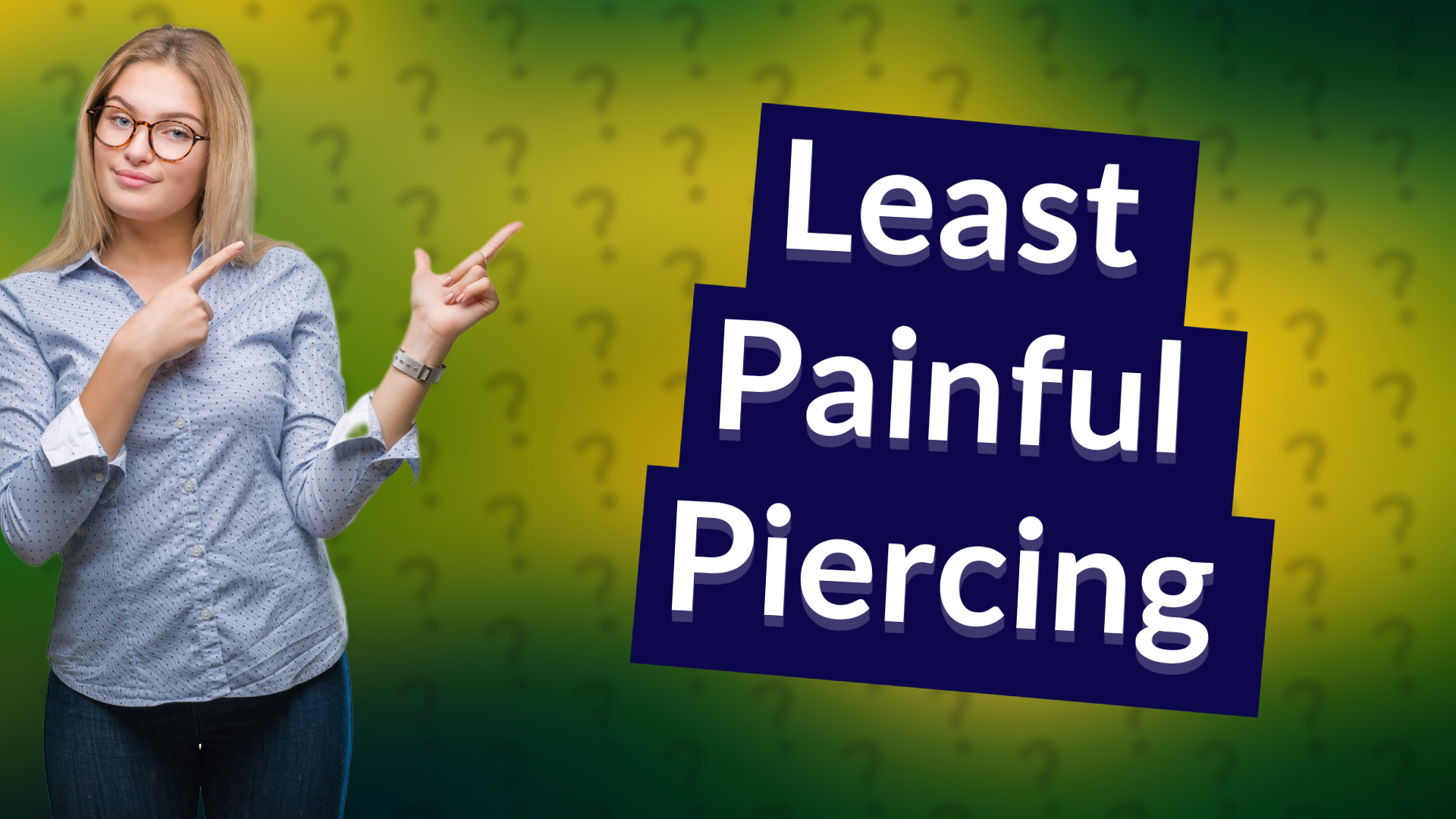 Least Painful Piercing