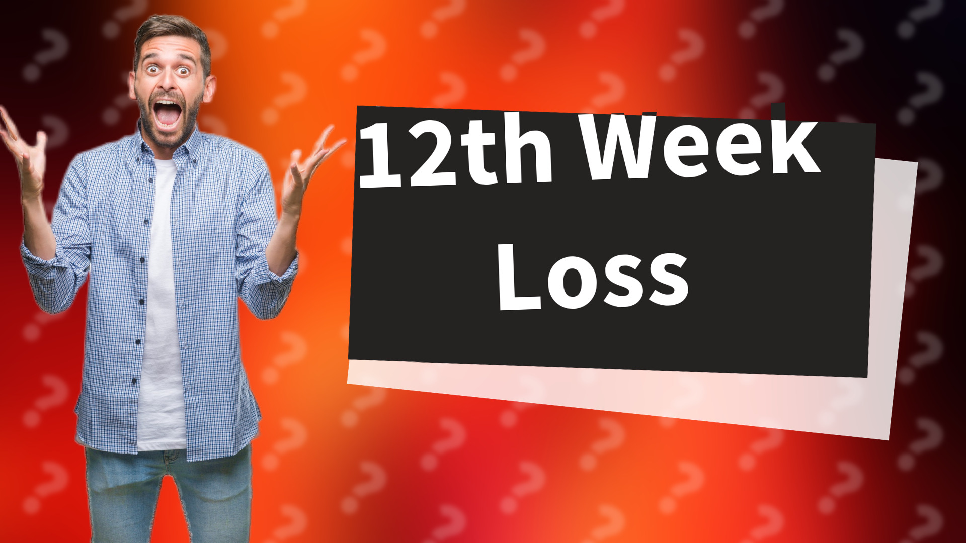 12th Week Loss