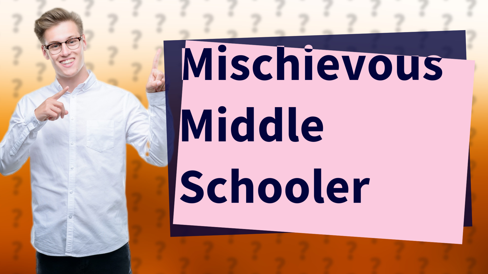 Mischievous Middle Schooler
