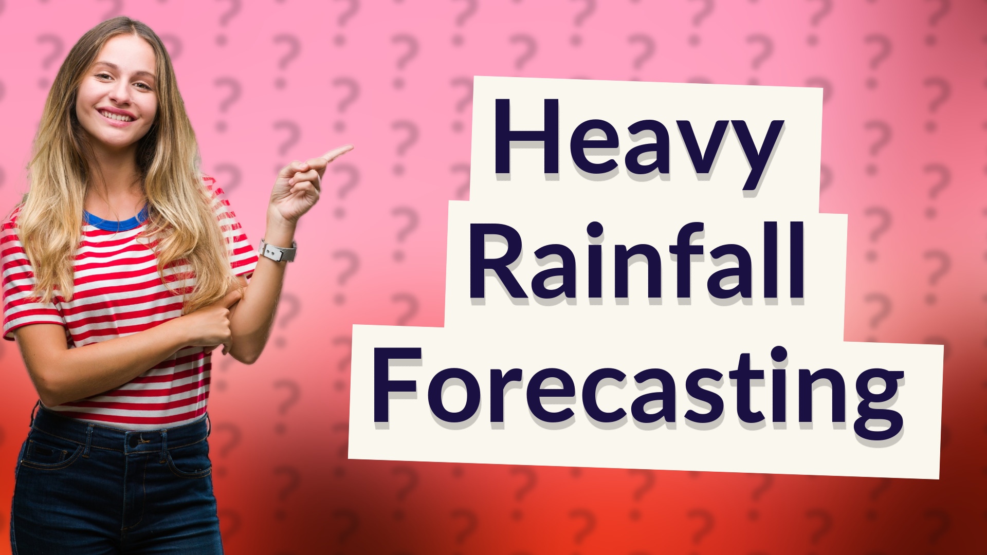 Heavy Rainfall Forecasting