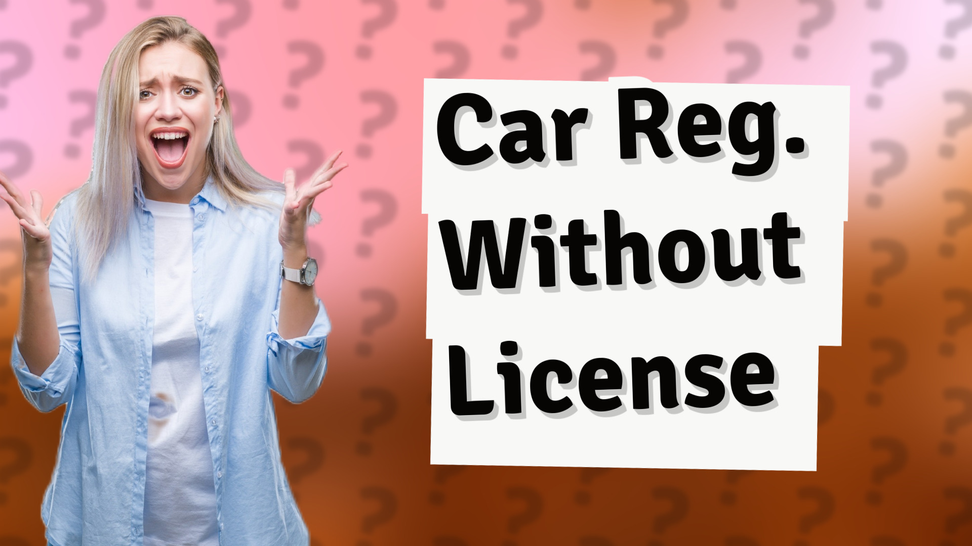 Car Reg. Without License
