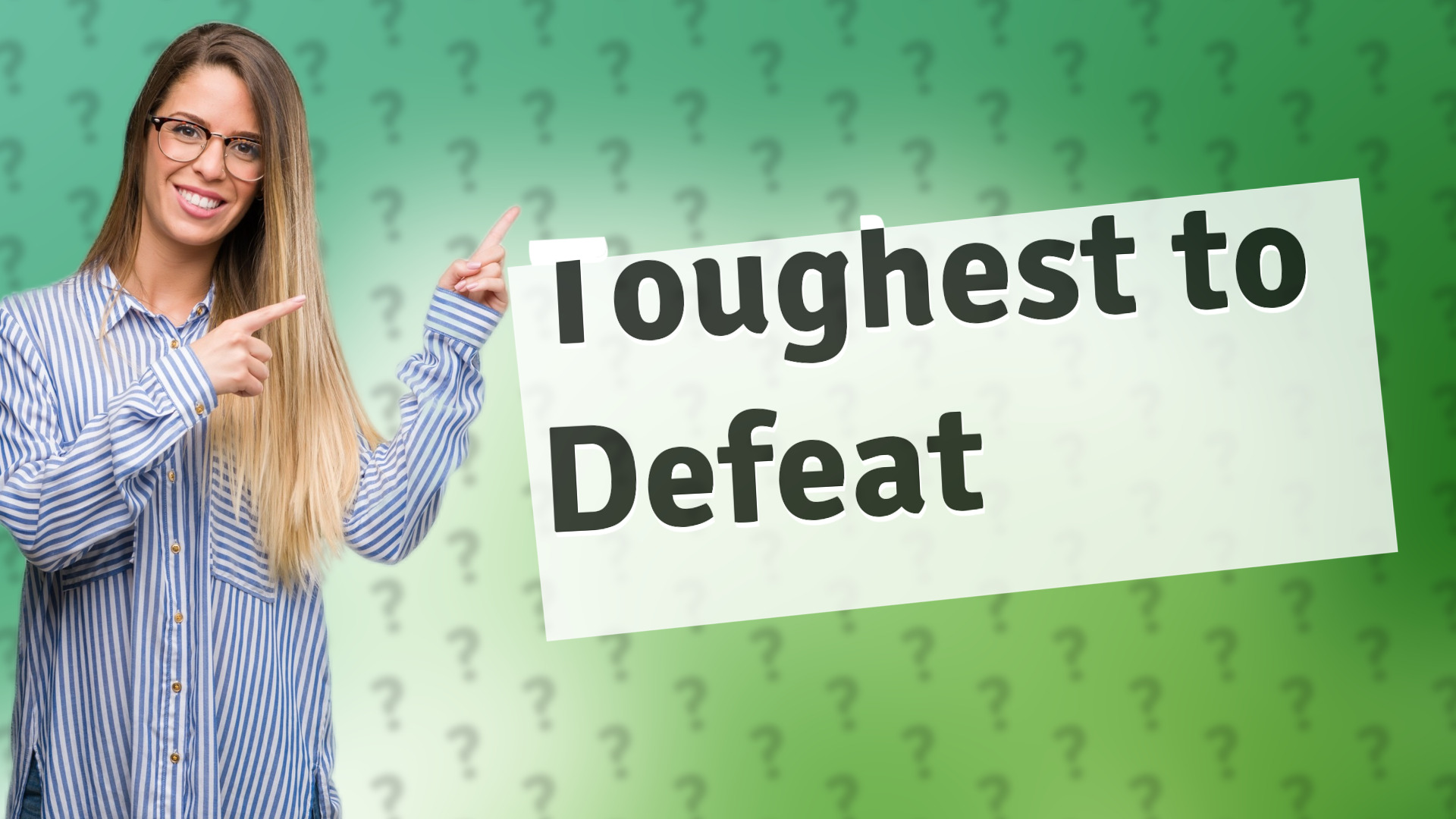 Toughest to Defeat