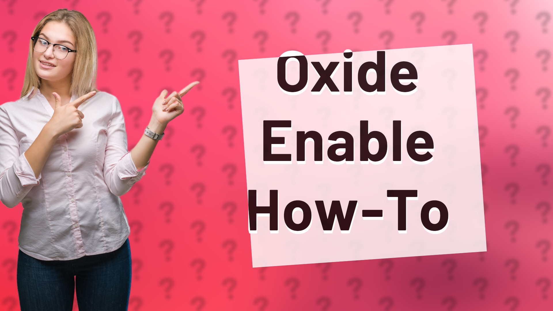 Oxide Enable How-To