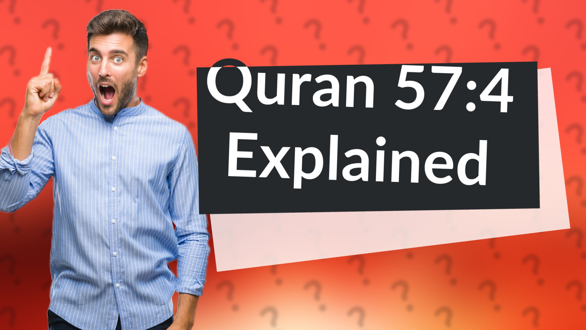 Quran 57:4 Explained